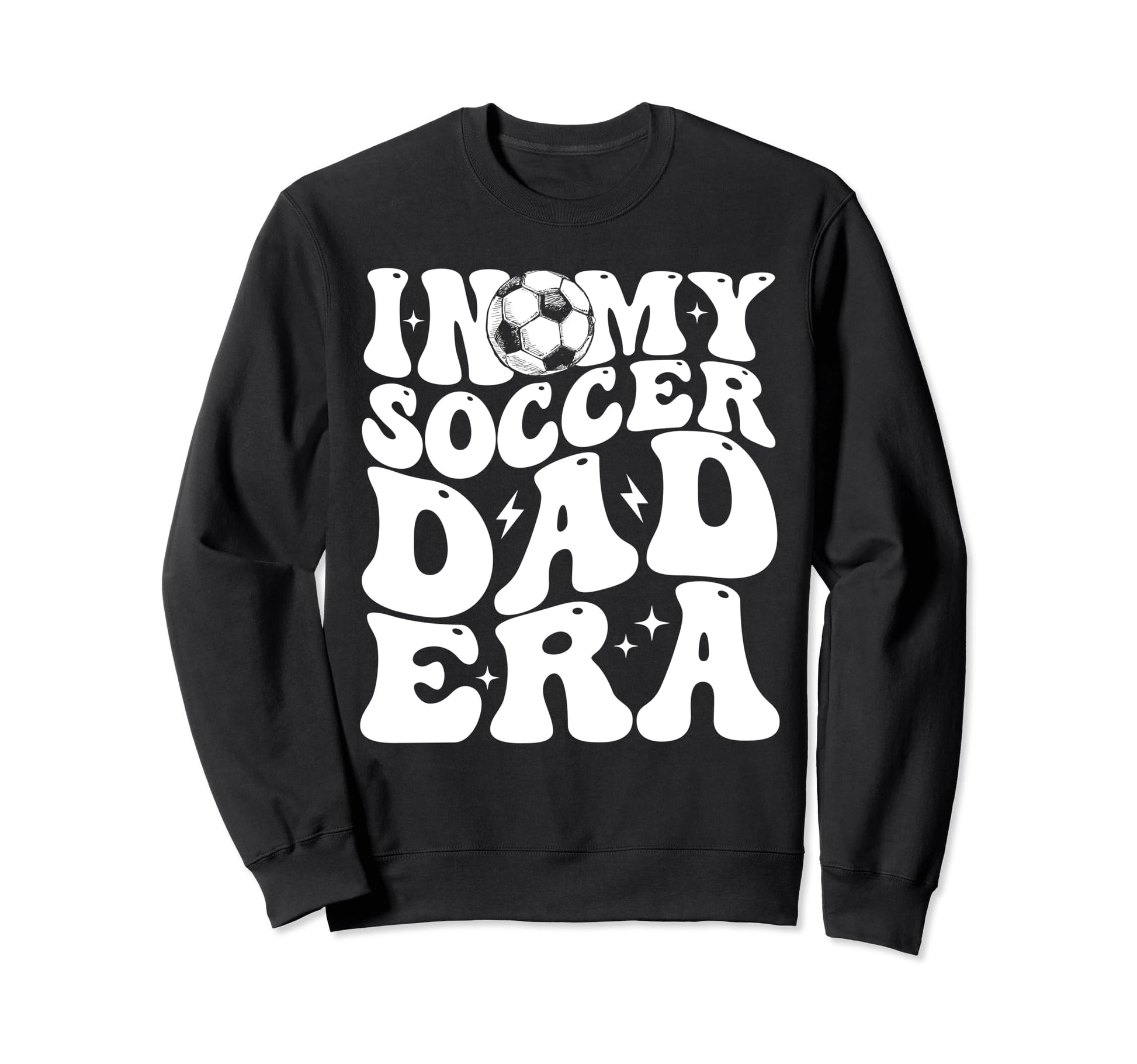 Funny Dad Gifts My Soccer Dad Era Sweatshirt - Streetwear Style Unisex - T-Shirt, Sweatshirt, Hoodie