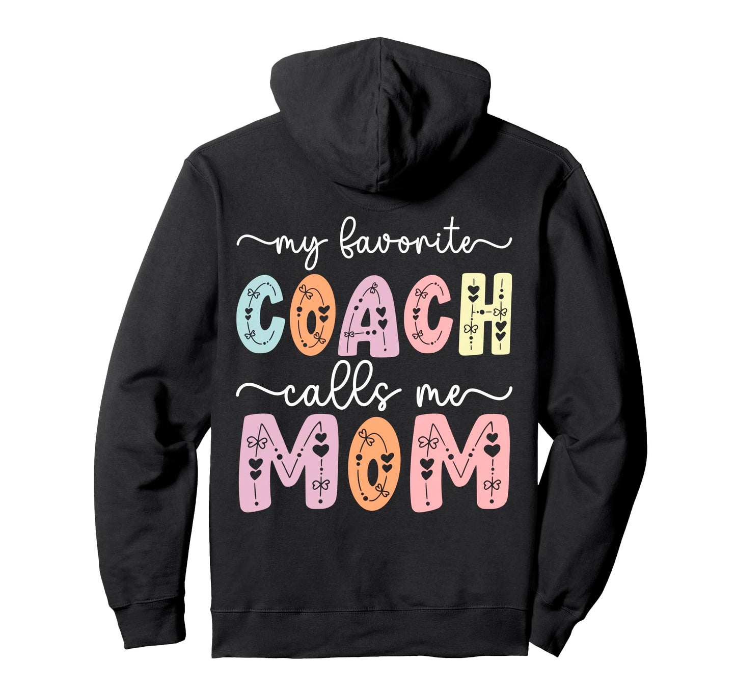 My Favorite Coach Calls Me Mom Daughter Hoodie - Novelty Apparel Men Women - T-Shirt, Sweatshirt, Hoodie