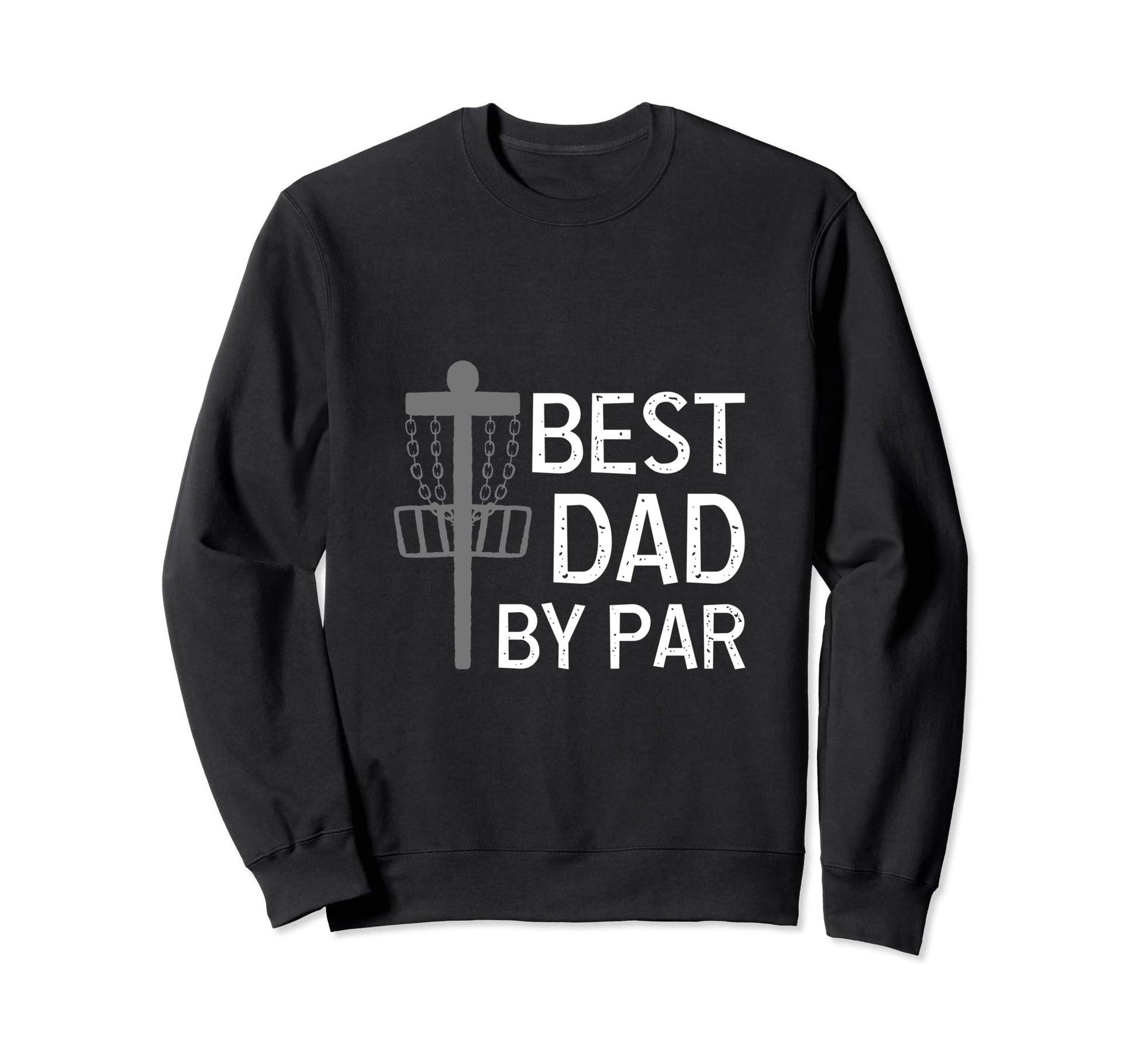 Best Dad Par Disc Golf Sweatshirt - Aesthetic Graphic for Adults - T-Shirt, Sweatshirt, Hoodie