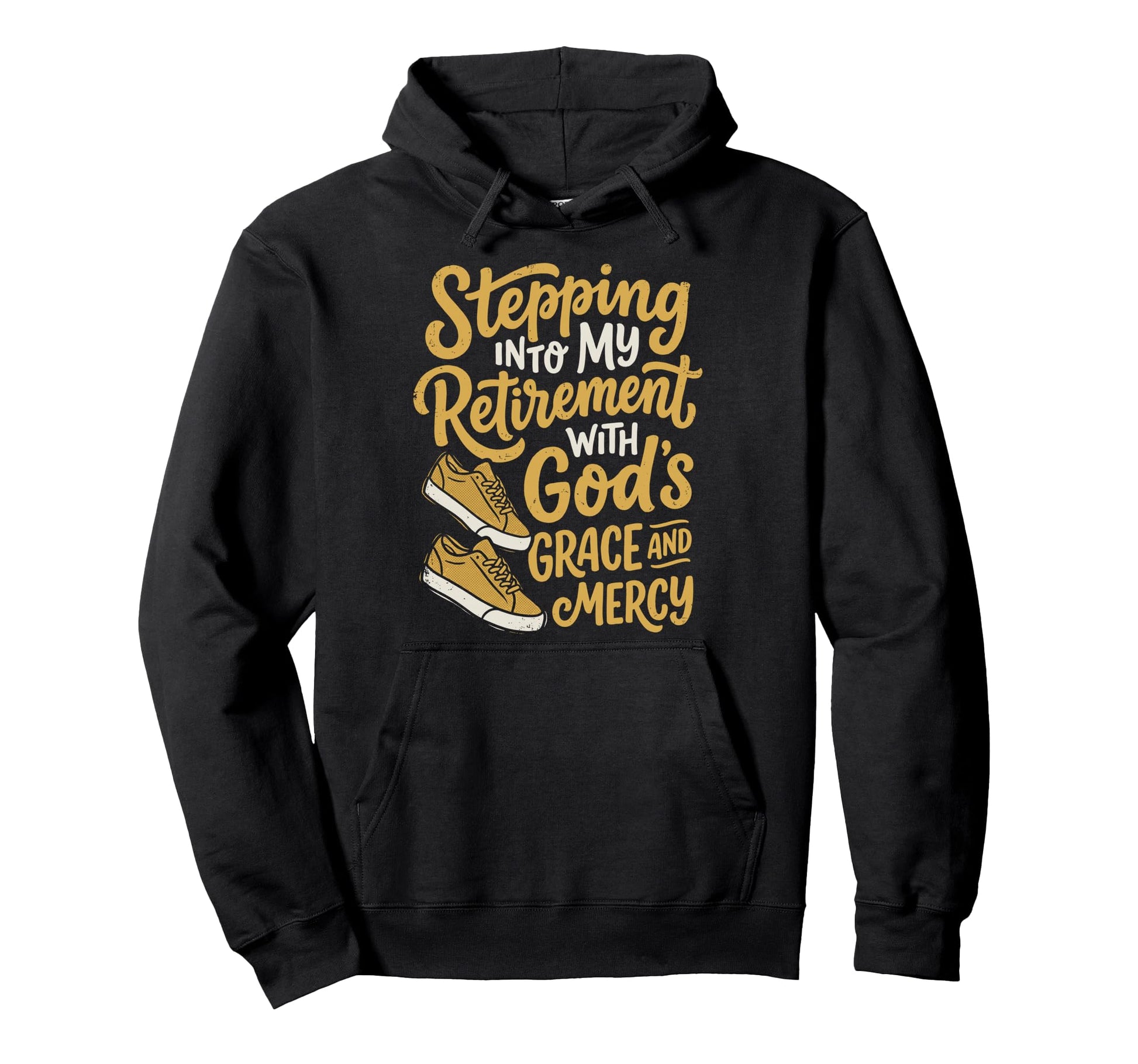 Stepping Into My Retirement Gods Grace Hoodie - Unique Graphic Unisex - T-Shirt, Sweatshirt, Hoodie