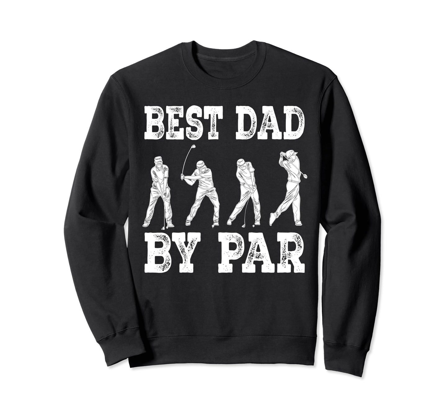 Mens Best Dad Par Disc Golf Sweatshirt - Casual Everyday Wear Unisex - T-Shirt, Sweatshirt, Hoodie