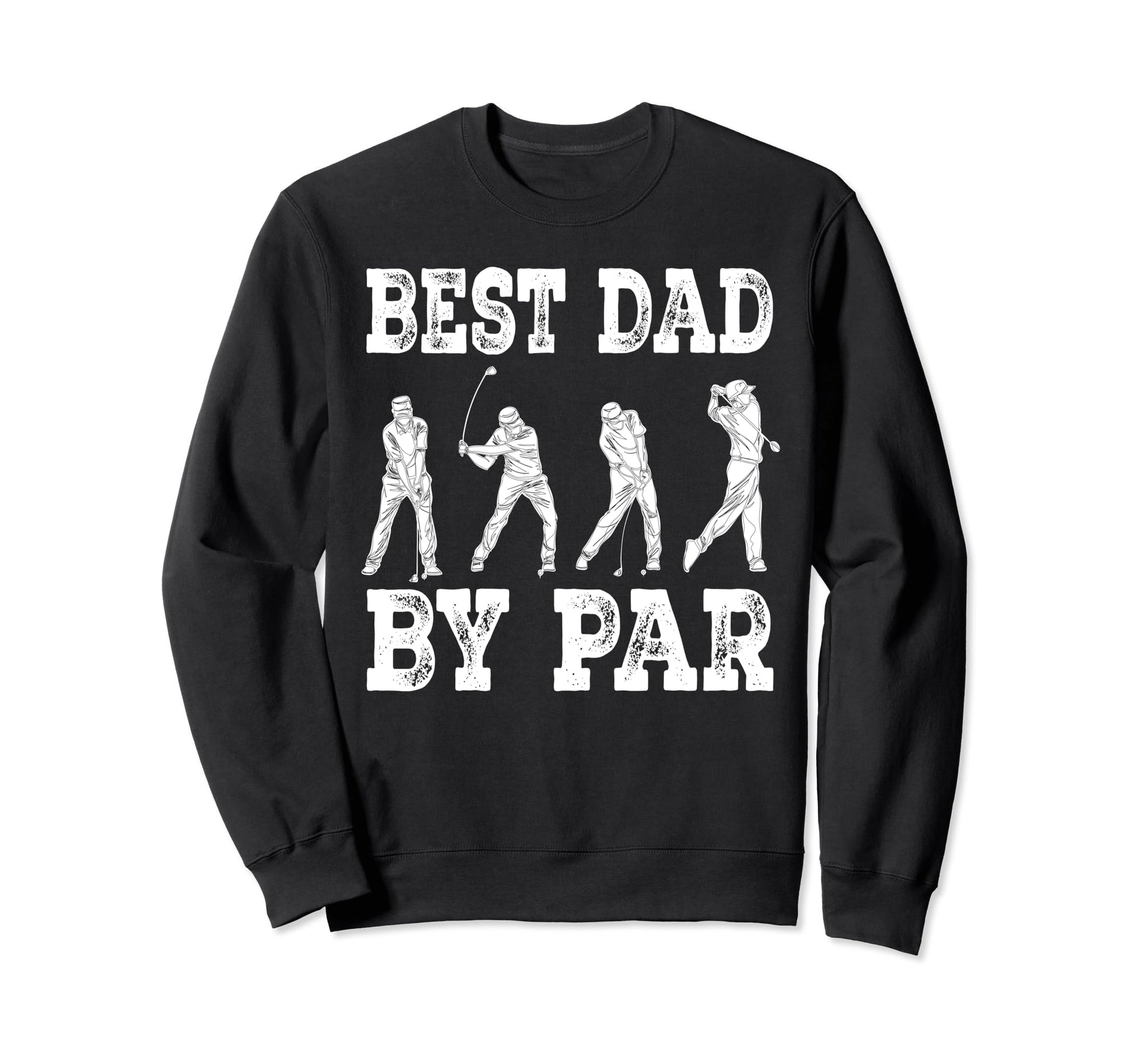 Mens Best Dad Par Disc Golf Sweatshirt - Casual Everyday Wear Unisex - T-Shirt, Sweatshirt, Hoodie