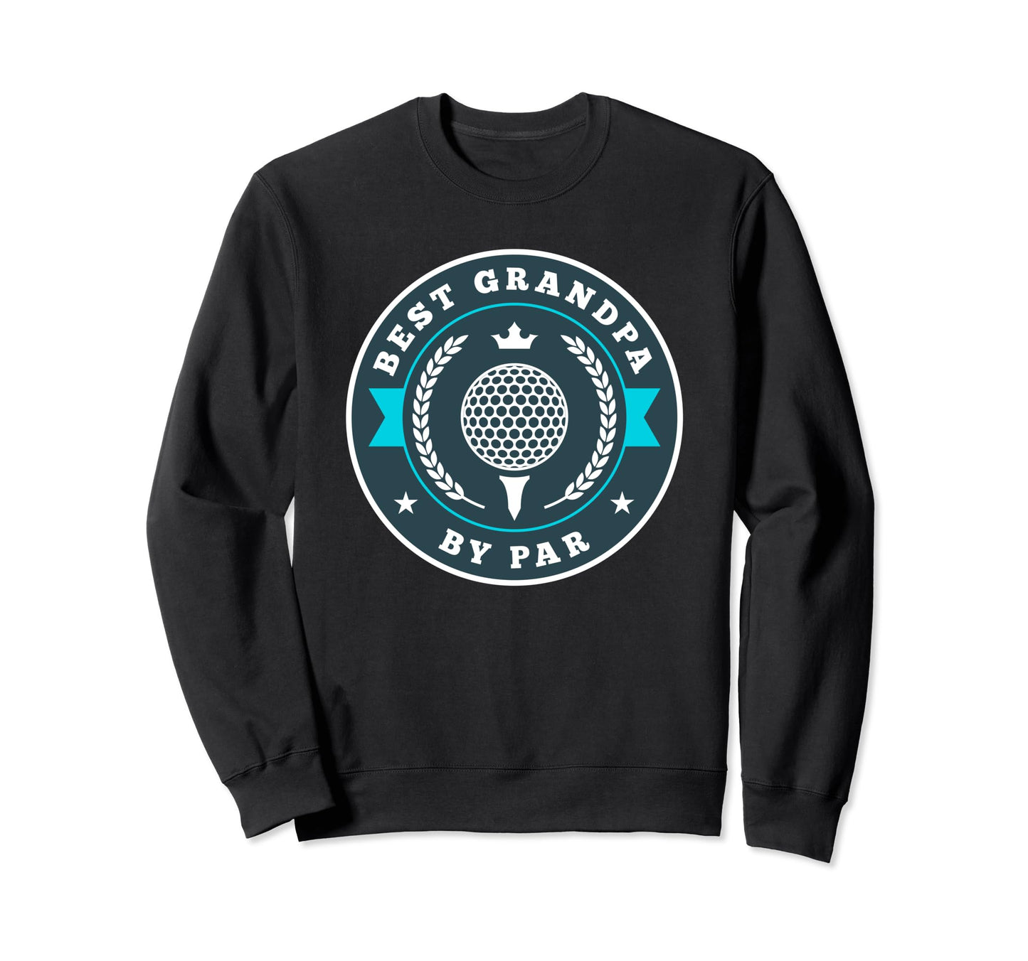 Best Grandpa Par Funny Golf Golfing Sweatshirt - Fun Novelty Design Unisex - T-Shirt, Sweatshirt, Hoodie