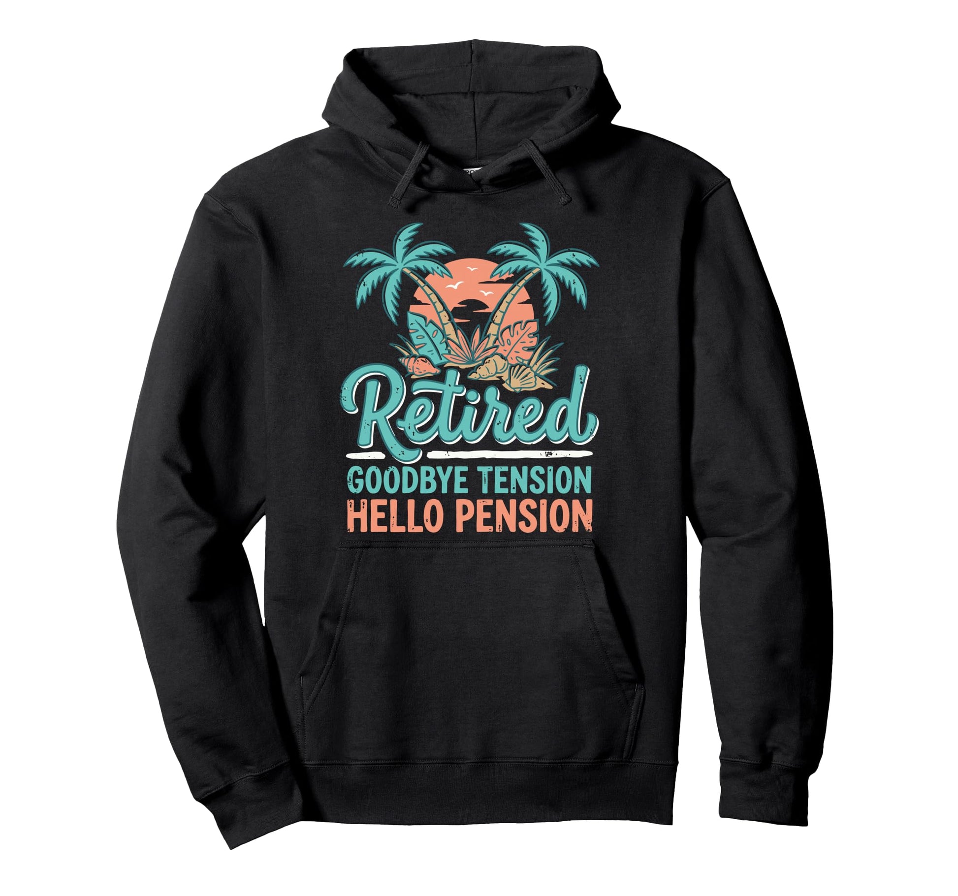 Funny Retired Goodbye Tension Hello Hoodie - Unique Graphic Men Women - T-Shirt, Sweatshirt, Hoodie