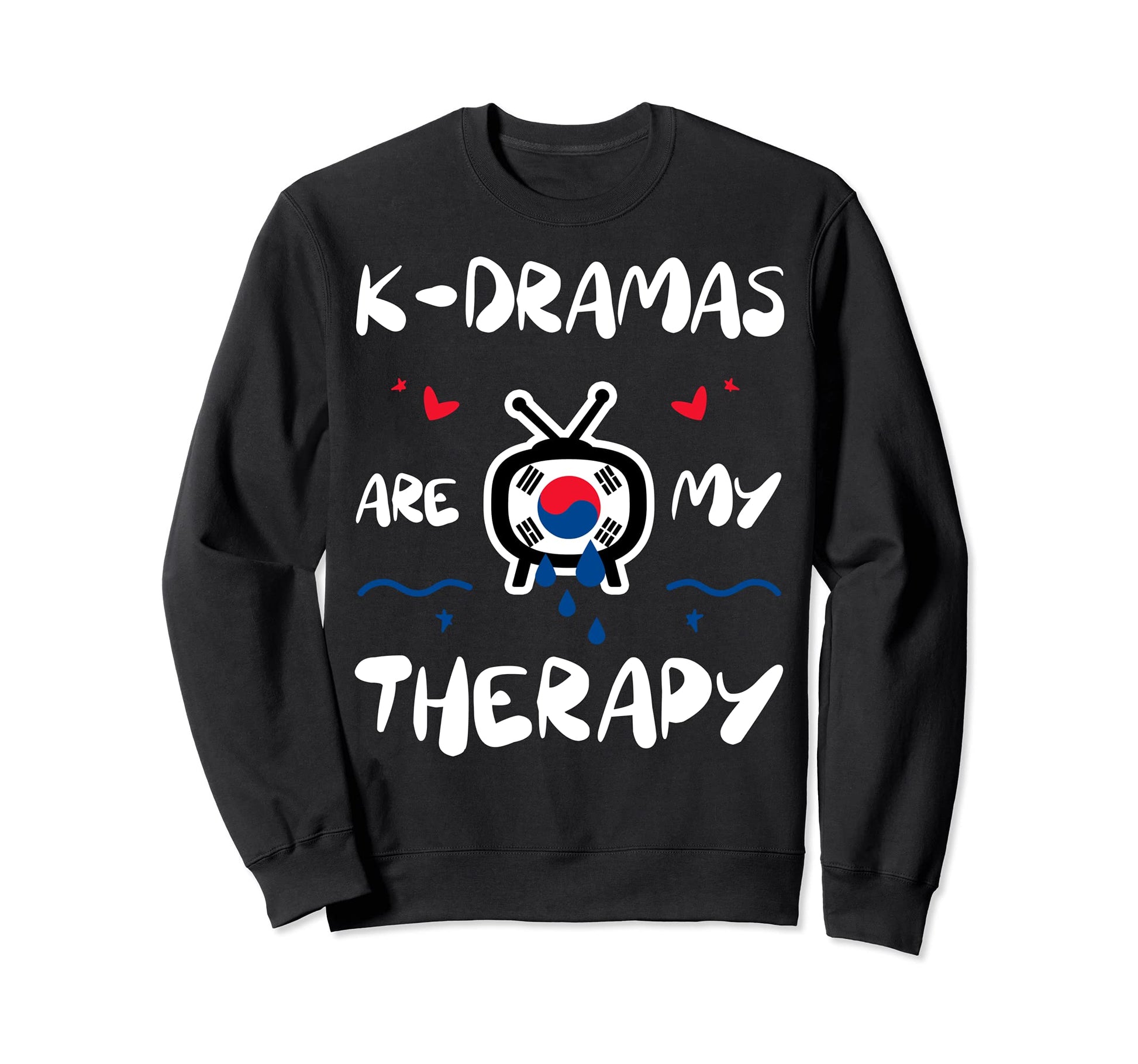 K Dramas Are My Therapy K Pop Music Sweatshirt - Aesthetic Graphic Unisex - T-Shirt, Sweatshirt, Hoodie