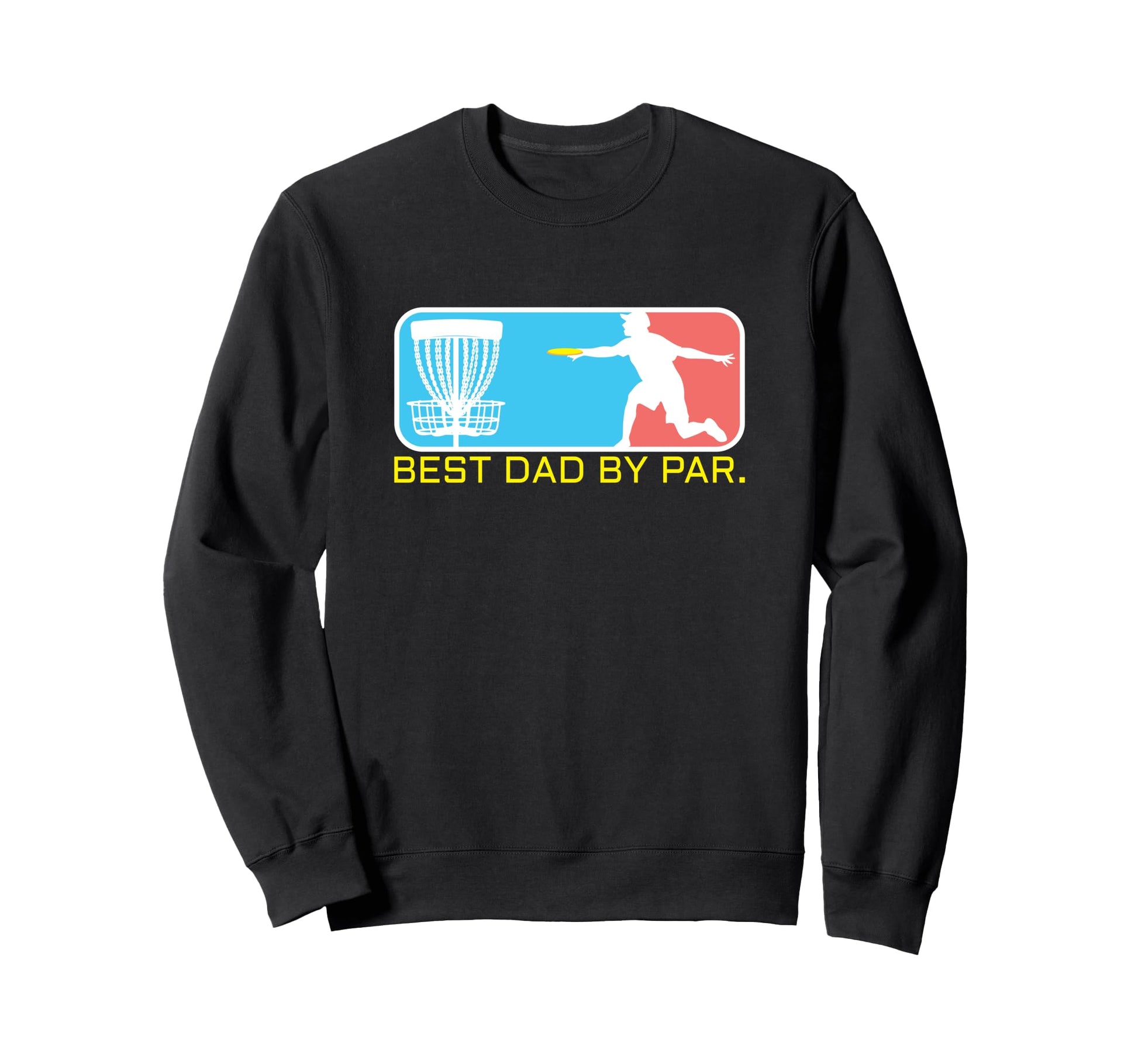 Disc Golf Dad Frisbee Golfing Golf Dad Sweatshirt - Graphic Print Unisex - T-Shirt, Sweatshirt, Hoodie