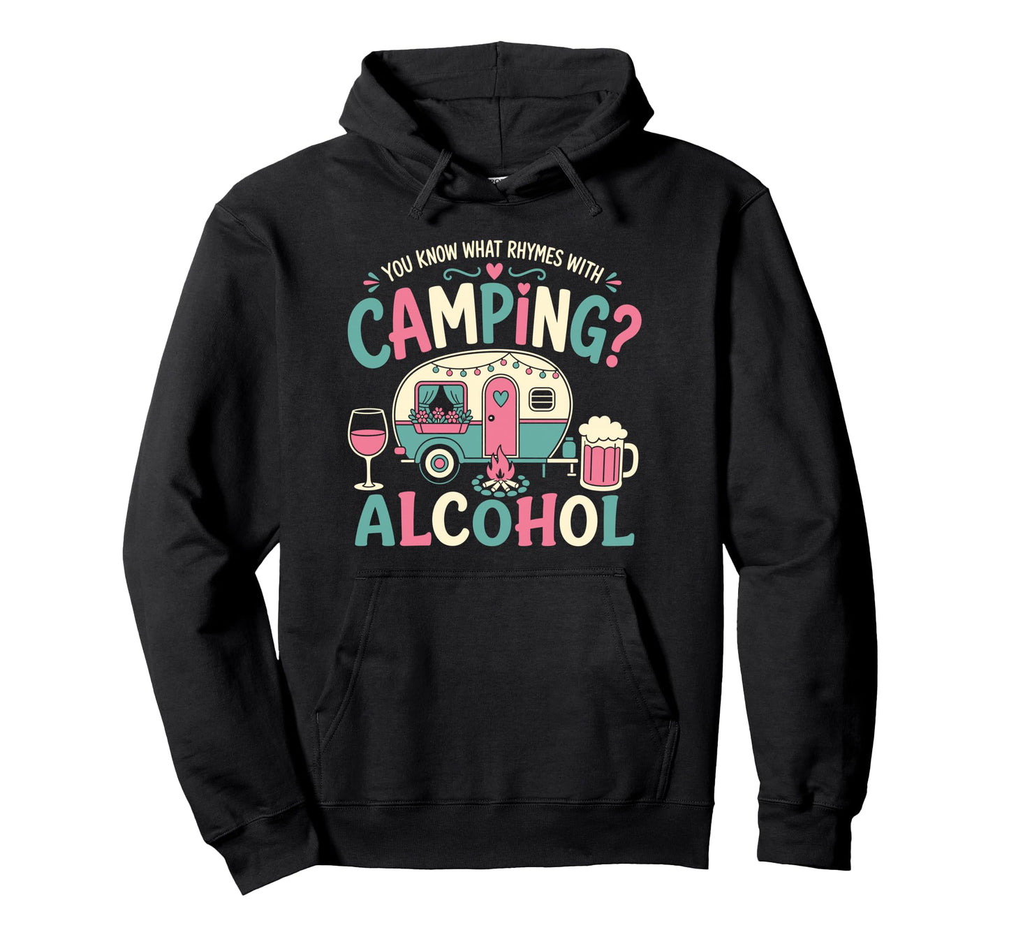 You Know What Rhymes Camping Hoodie - Casual Everyday Wear for Adults - T-Shirt, Sweatshirt, Hoodie