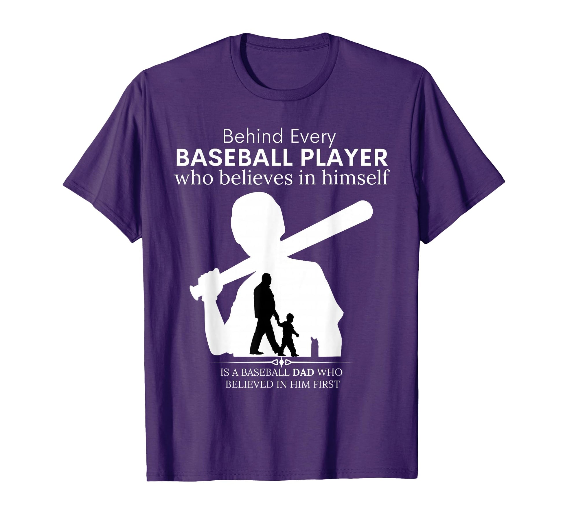 Behind Every Baseball Player Is Dad That T-Shirt - Streetwear Style Unisex - T-Shirt, Sweatshirt, Hoodie