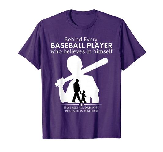 Behind Every Baseball Player Is Dad That T-Shirt - Streetwear Style Unisex - T-Shirt, Sweatshirt, Hoodie