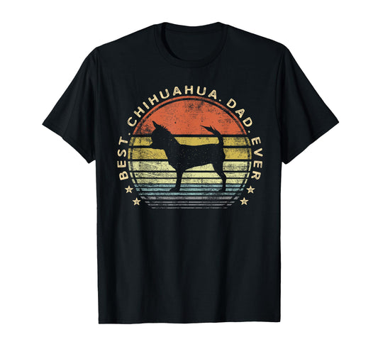 Best Chihuahua Dad Ever Chi Dog Lover T-Shirt - Minimalist Print Men Women - T-Shirt, Sweatshirt, Hoodie