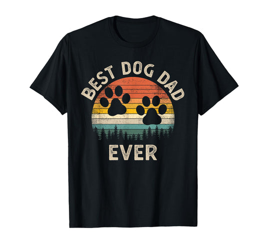 Best Dog Dad Ever Fathers Day Dog Lover T-Shirt - Unique Graphic Unisex - T-Shirt, Sweatshirt, Hoodie