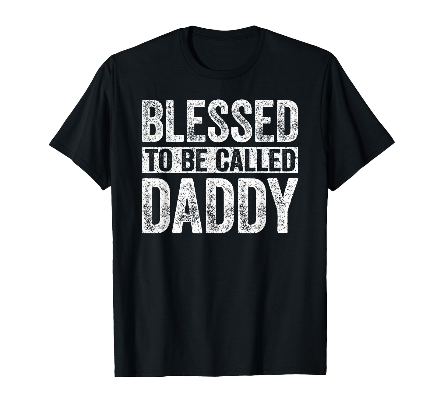 Blessed To Be Called Daddy Dad Fathers T-Shirt - Trendy Graphic Men Women - T-Shirt, Sweatshirt, Hoodie
