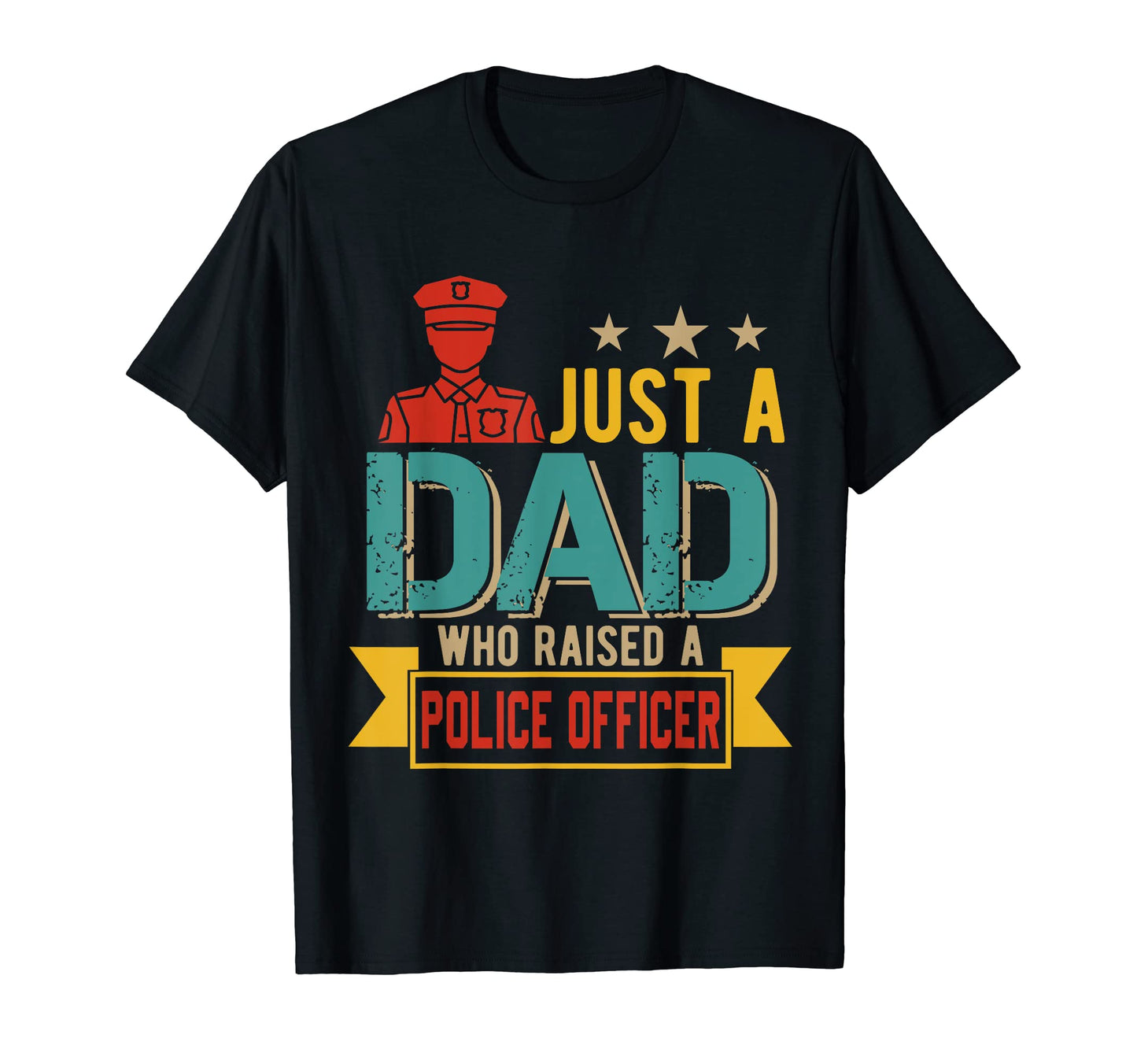 Just Dad Who Raised Police Officer T-Shirt - Streetwear Style Men Women - T-Shirt, Sweatshirt, Hoodie