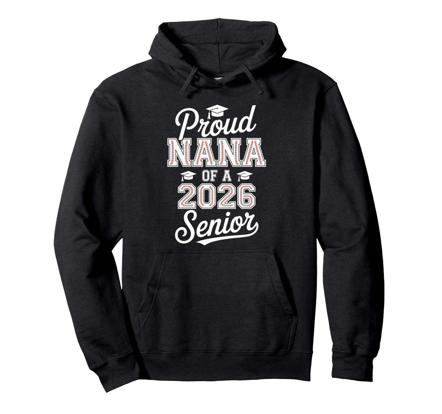Proud Nana 2026 Senior Baseball Hoodie - Trendy Graphic for Adults - T-Shirt, Sweatshirt, Hoodie