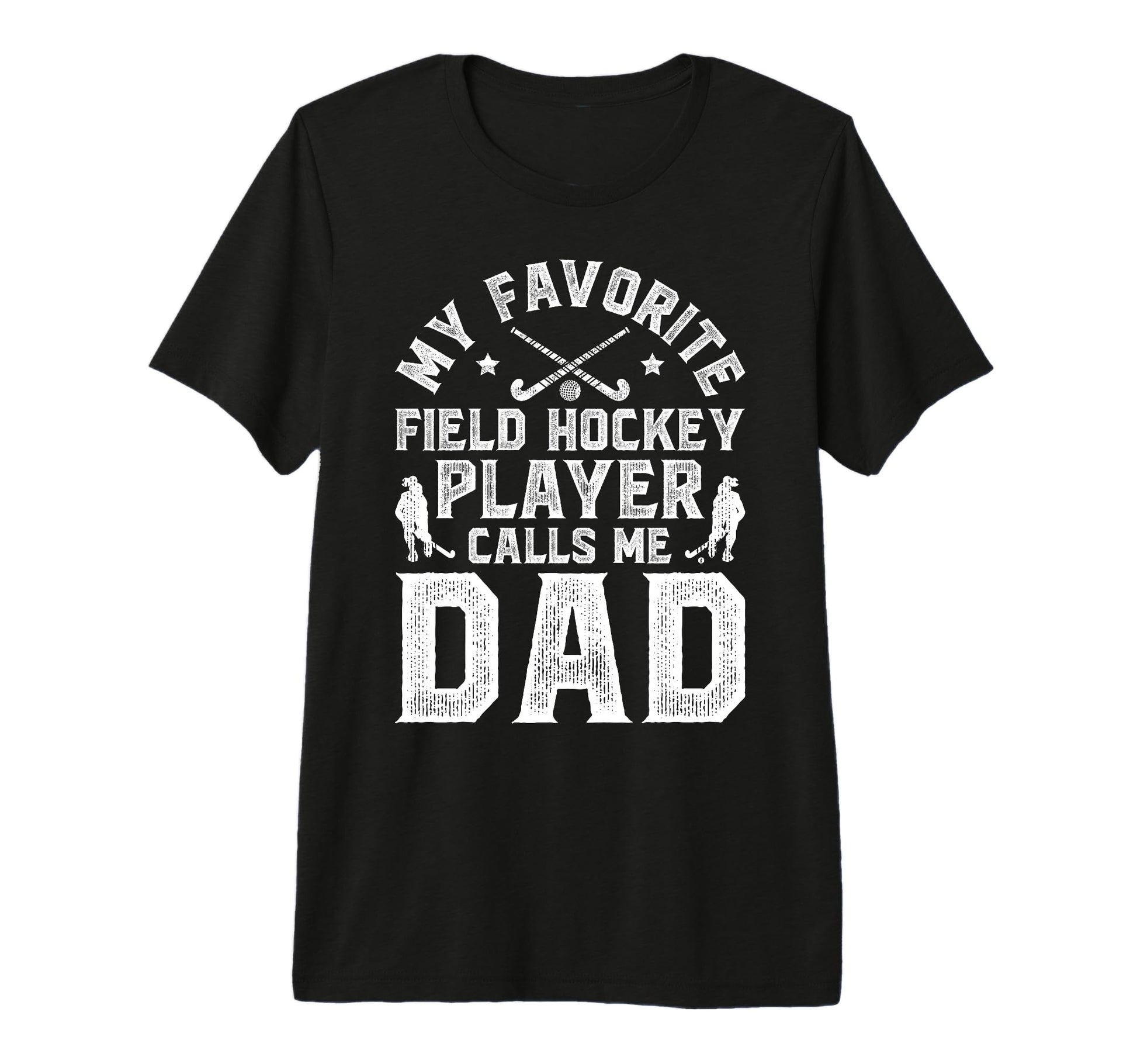 Mens My Favorite Field Hockey Player Dad T-Shirt - Streetwear Style Unisex - T-Shirt, Sweatshirt, Hoodie
