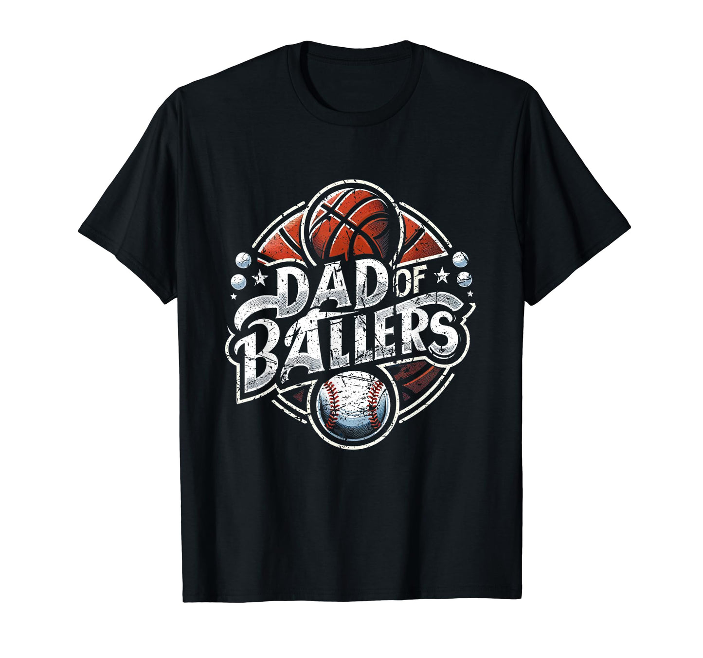Dad Ballers Basketball Funny Baseball Dad T-Shirt - Graphic Print Unisex - T-Shirt, Sweatshirt, Hoodie