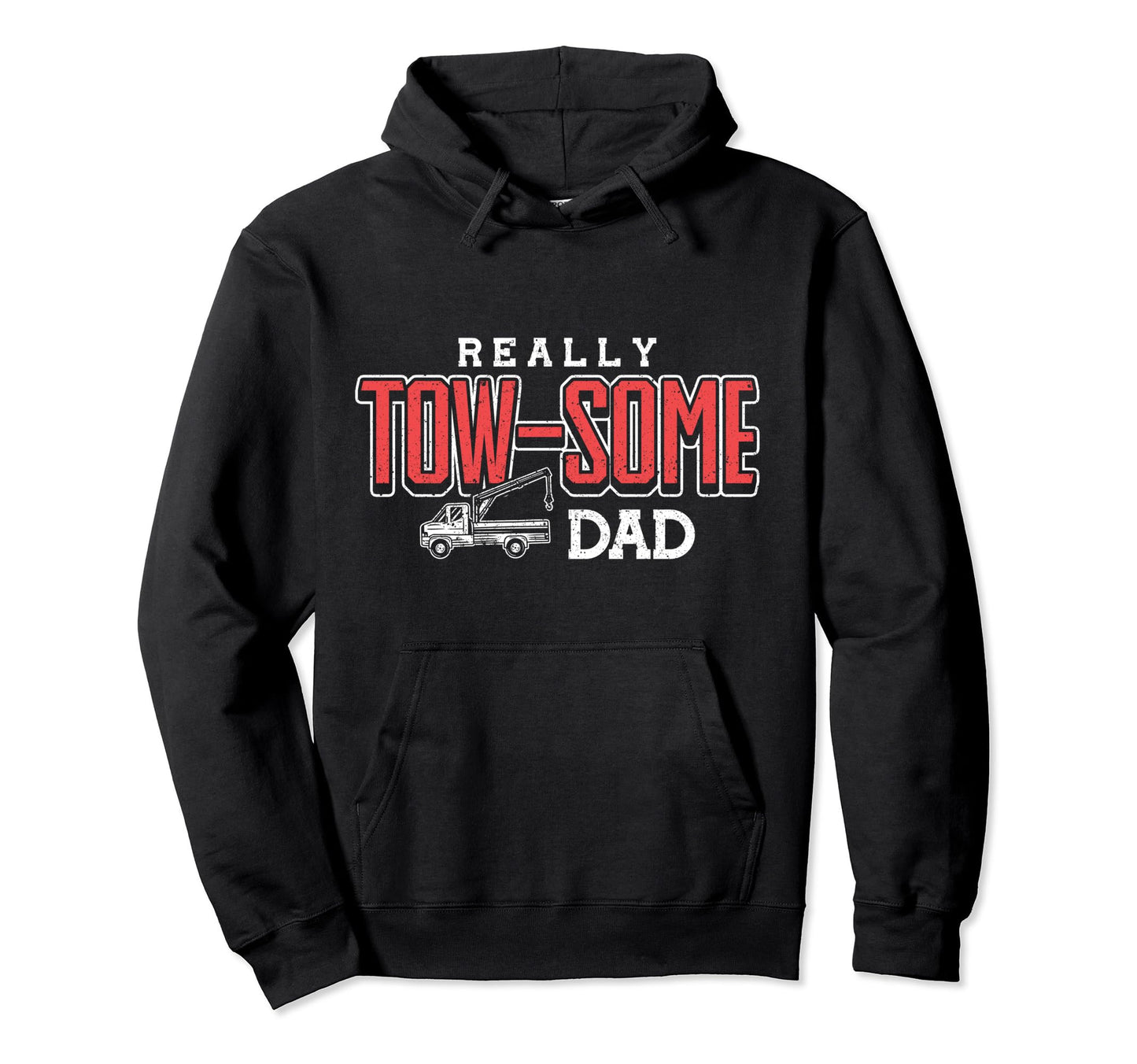 Fathers Day Really Tow Some Dad Tow Hoodie - Minimalist Print Men Women - T-Shirt, Sweatshirt, Hoodie