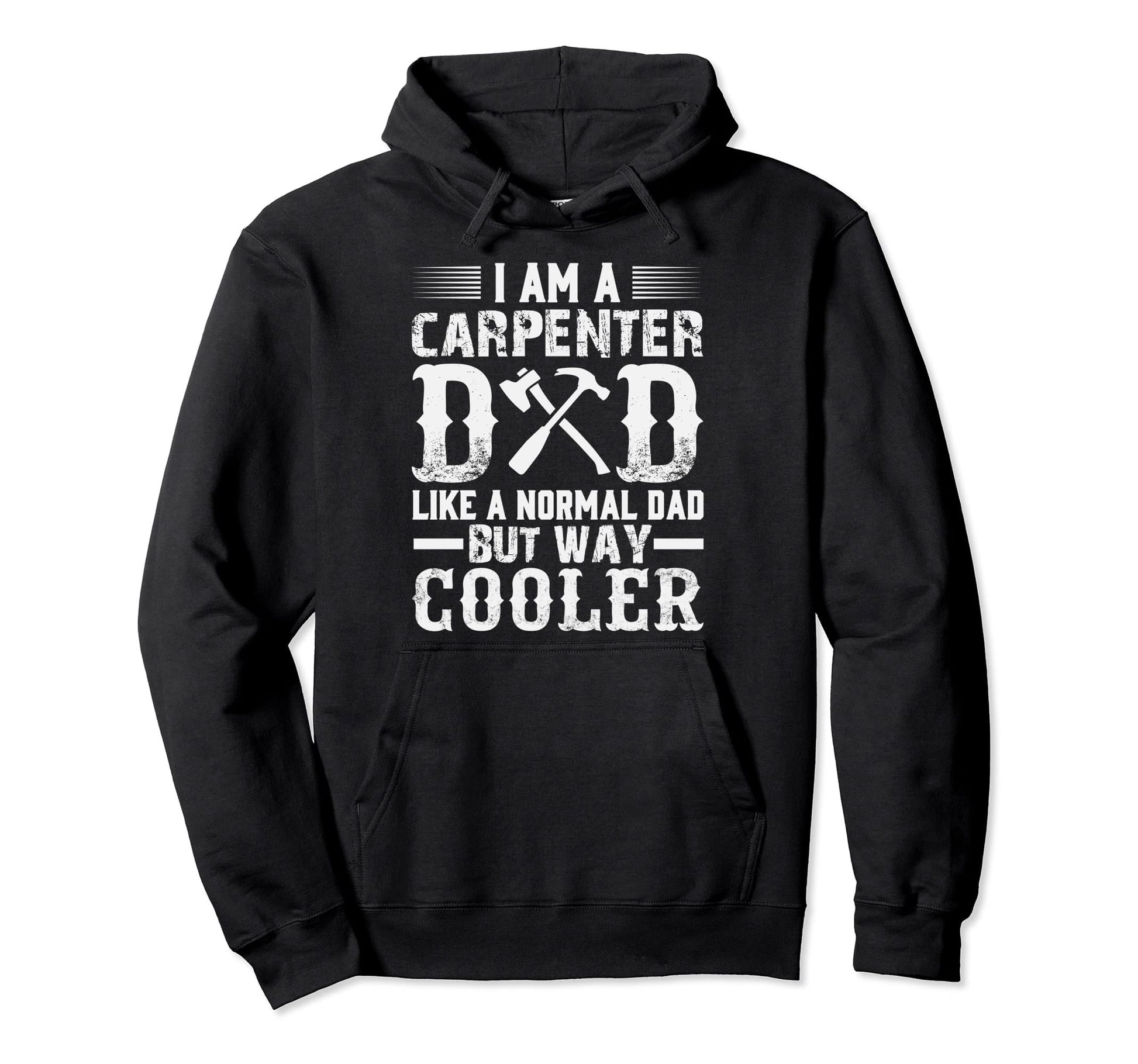 Mens I Am Carpenter Dad Like Normal Hoodie - Novelty Apparel for Adults - T-Shirt, Sweatshirt, Hoodie