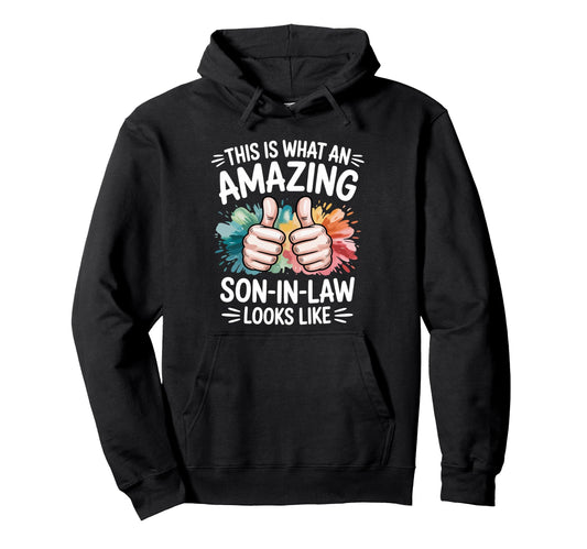 Amazing Son Law Present Funny Dad Hoodie - Casual Everyday Wear Unisex - T-Shirt, Sweatshirt, Hoodie