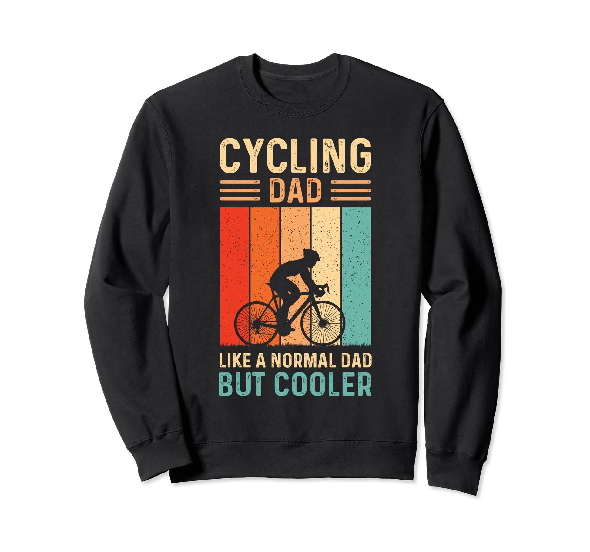 Cycling Dad Like Normal Dad But Sweatshirt - Custom Art Print Men Women - T-Shirt, Sweatshirt, Hoodie