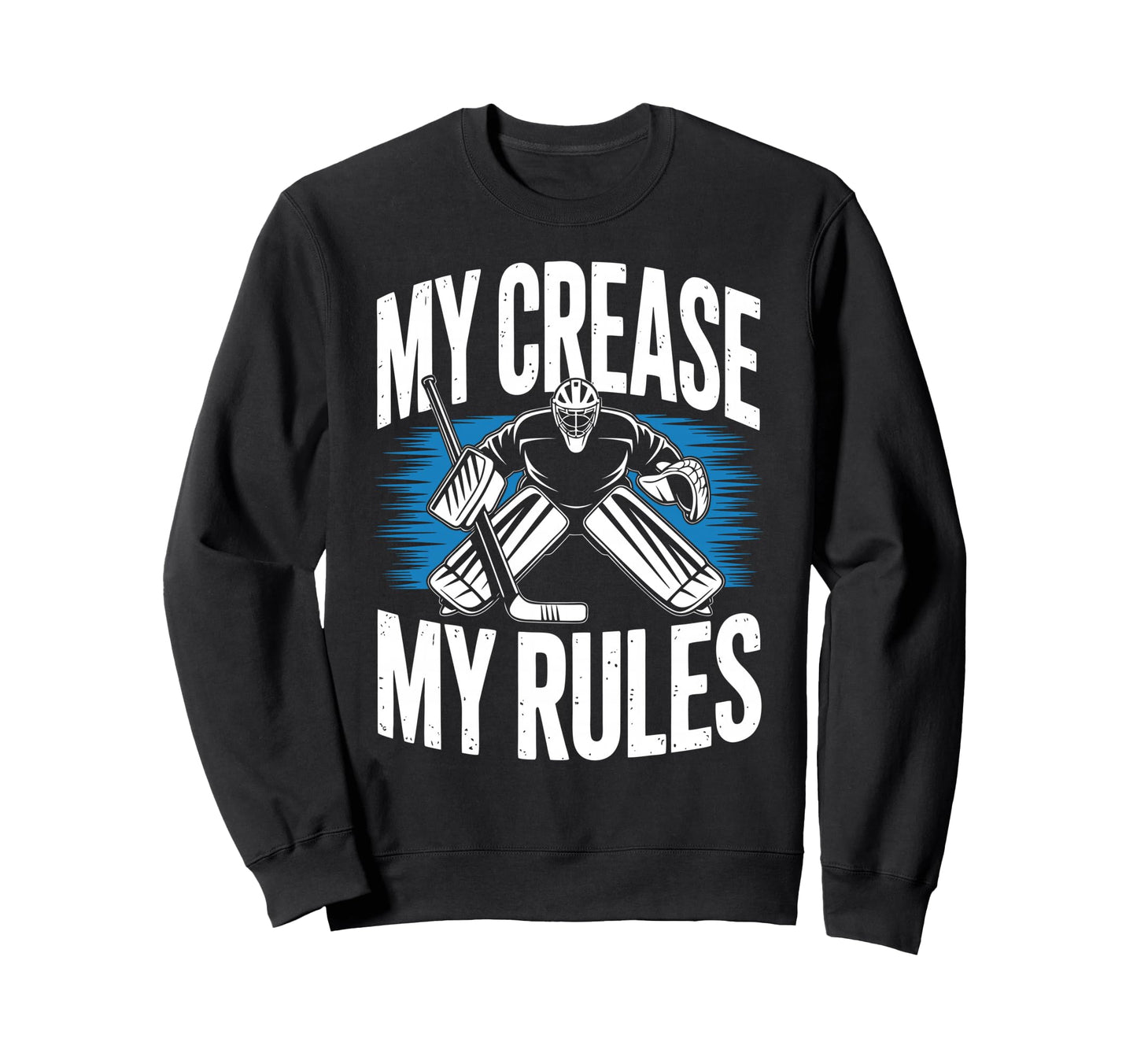 Ice Hockey Goalkeeper Crease Goalie Sweatshirt - Unique Graphic Men Women - T-Shirt, Sweatshirt, Hoodie
