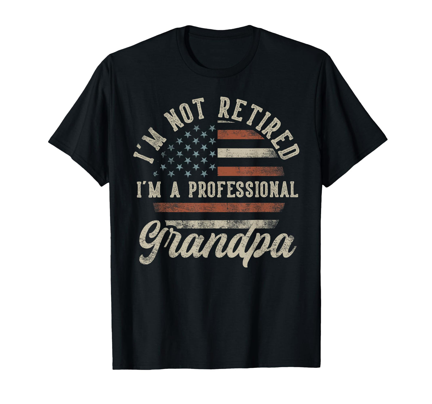 Im Not Retired Im Professional T-Shirt - Custom Art Print Men Women - T-Shirt, Sweatshirt, Hoodie