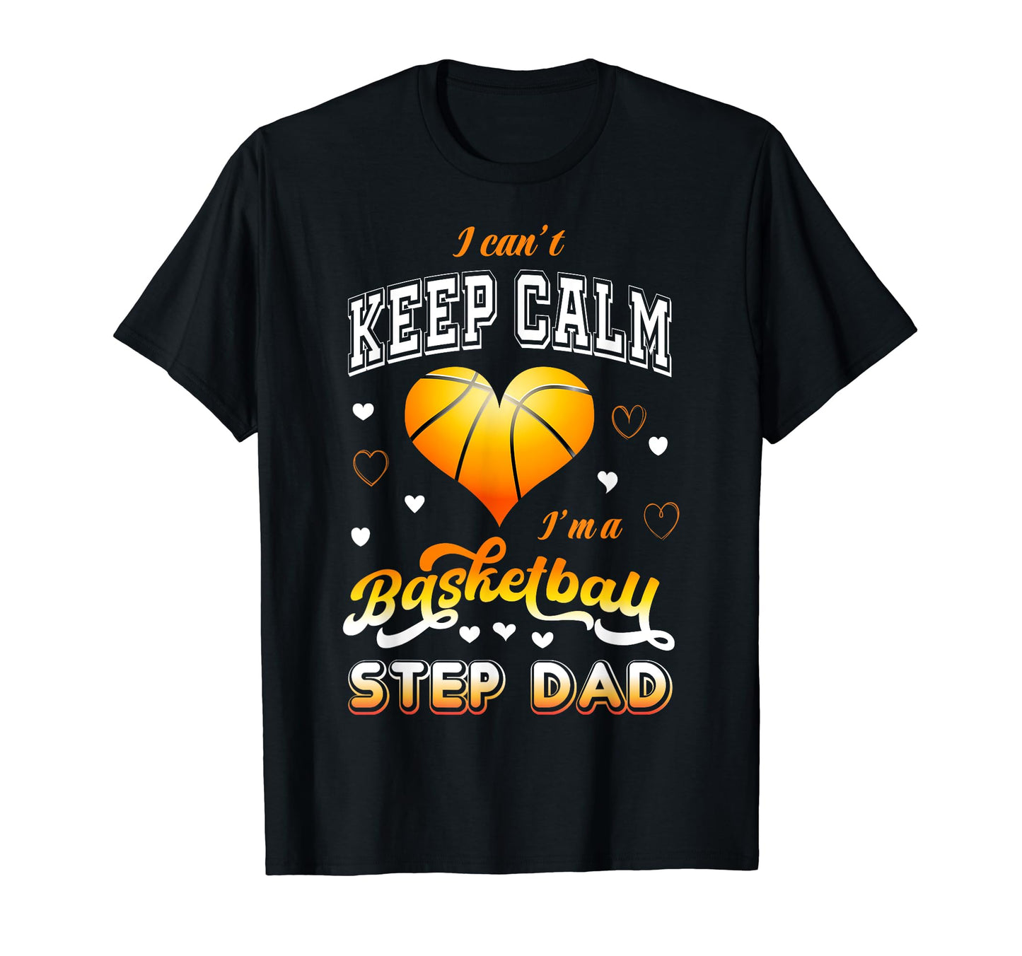 I Cant Keep Calm Im Basketball T-Shirt - Casual Everyday Wear for Adults - T-Shirt, Sweatshirt, Hoodie