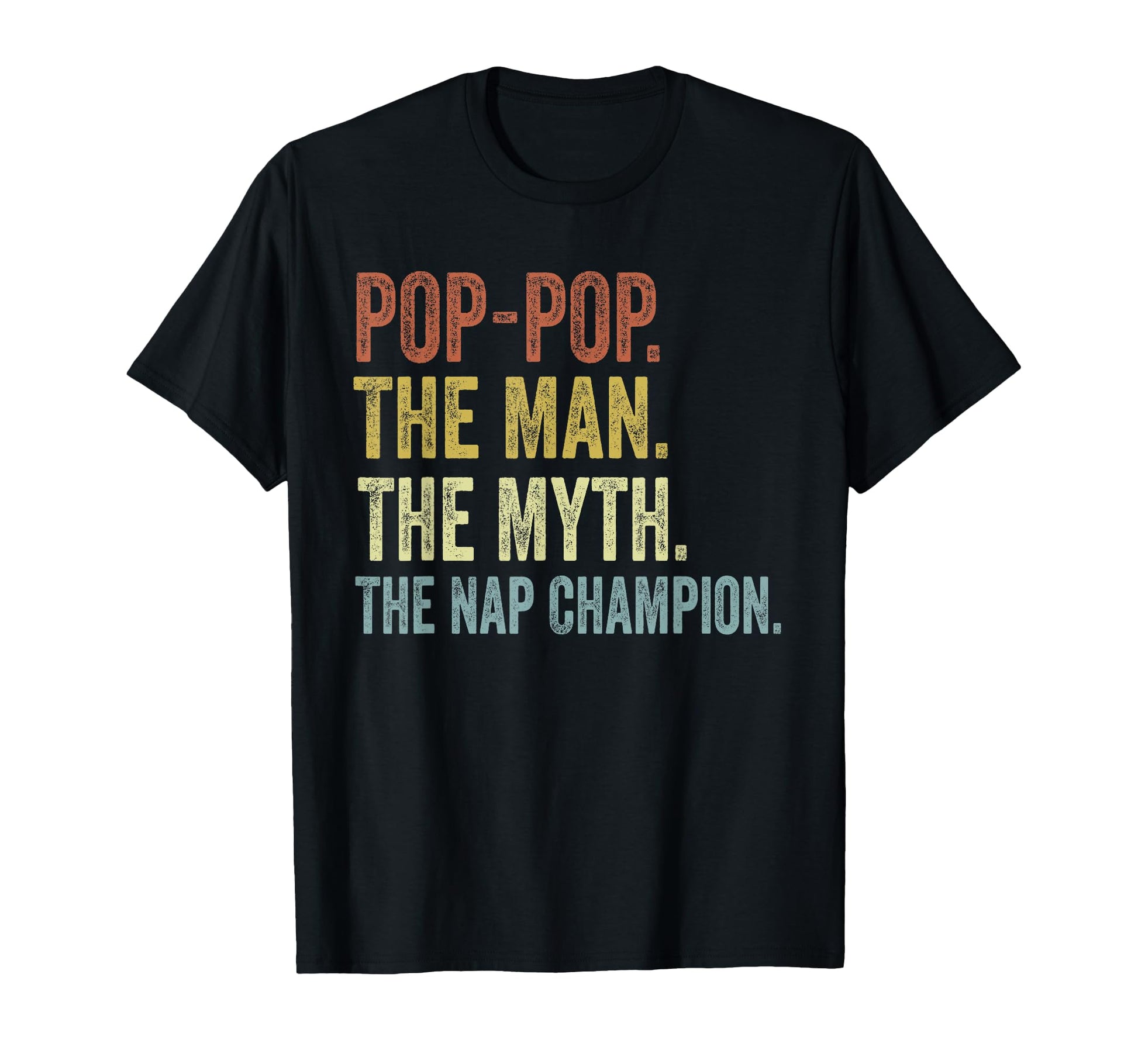 Pop Pop Myth Nap Champion T-Shirt - Casual Everyday Wear for Adults - T-Shirt, Sweatshirt, Hoodie