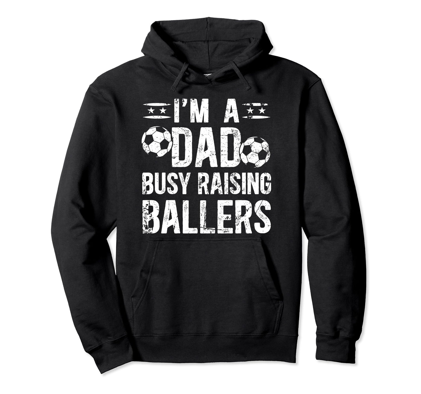 Busy Raising Ballers Soccer Dad Hoodie - Casual Everyday Wear Men Women - T-Shirt, Sweatshirt, Hoodie
