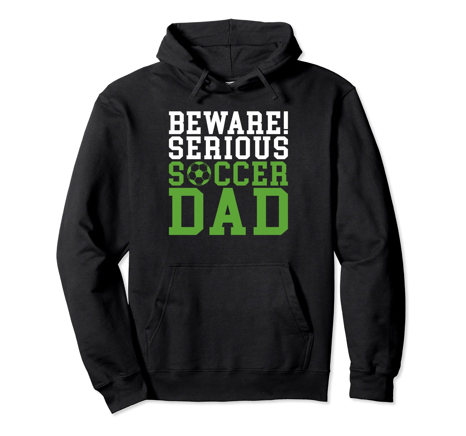 Beware Serious Soccer Dad Hoodie - Streetwear Style Men Women - T-Shirt, Sweatshirt, Hoodie