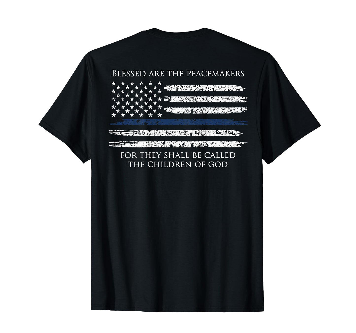 Blessed Are Peacemakers They Shall Be T-Shirt - Unique Graphic Men Women - T-Shirt, Sweatshirt, Hoodie