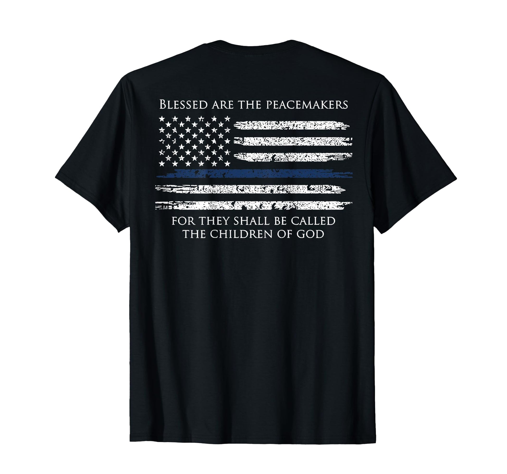 Blessed Are Peacemakers They Shall Be T-Shirt - Unique Graphic Men Women - T-Shirt, Sweatshirt, Hoodie