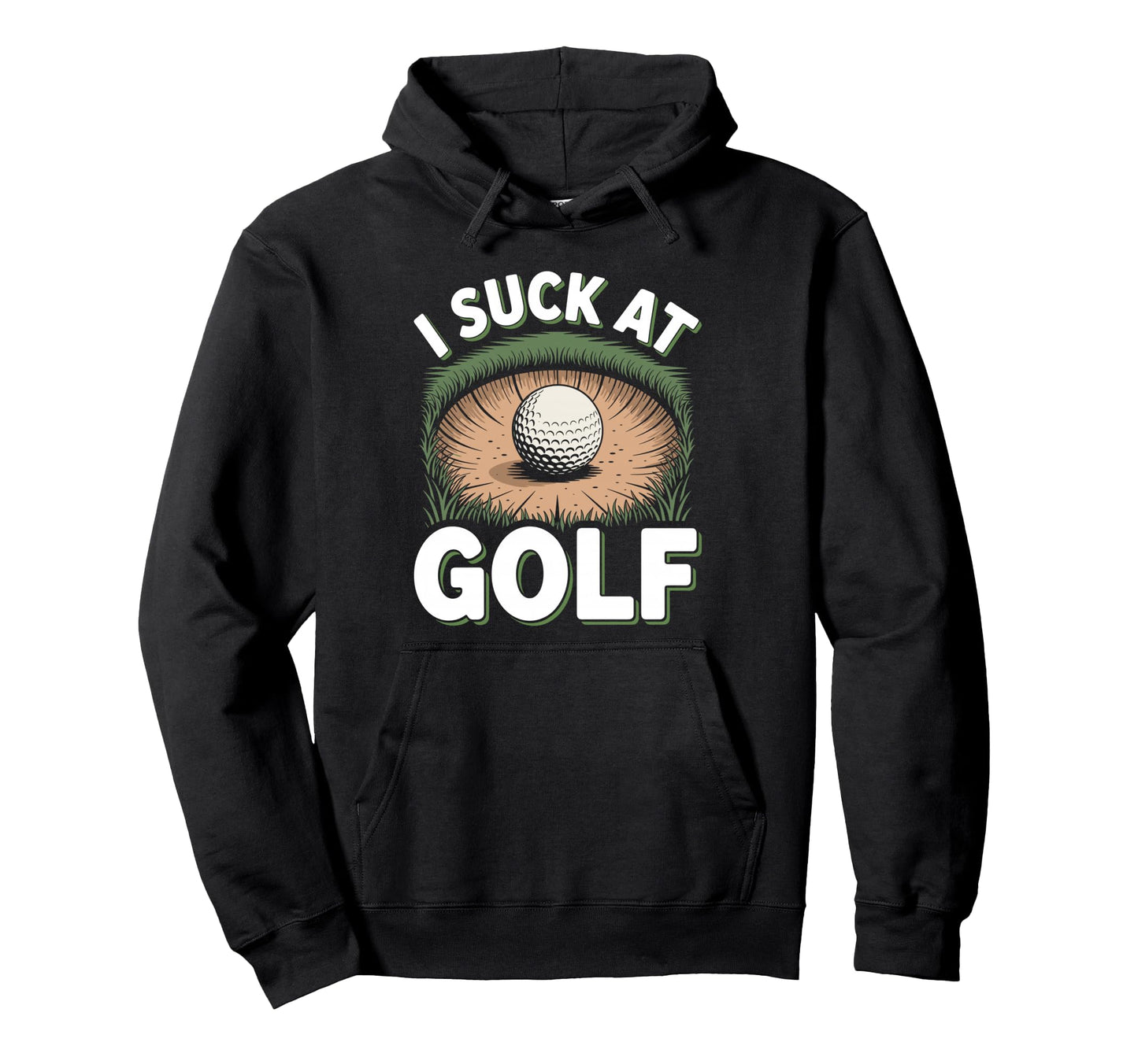 I Suck Golf Loser Golfing Dad Funny Golf Hoodie - Fun Novelty Design Unisex - T-Shirt, Sweatshirt, Hoodie