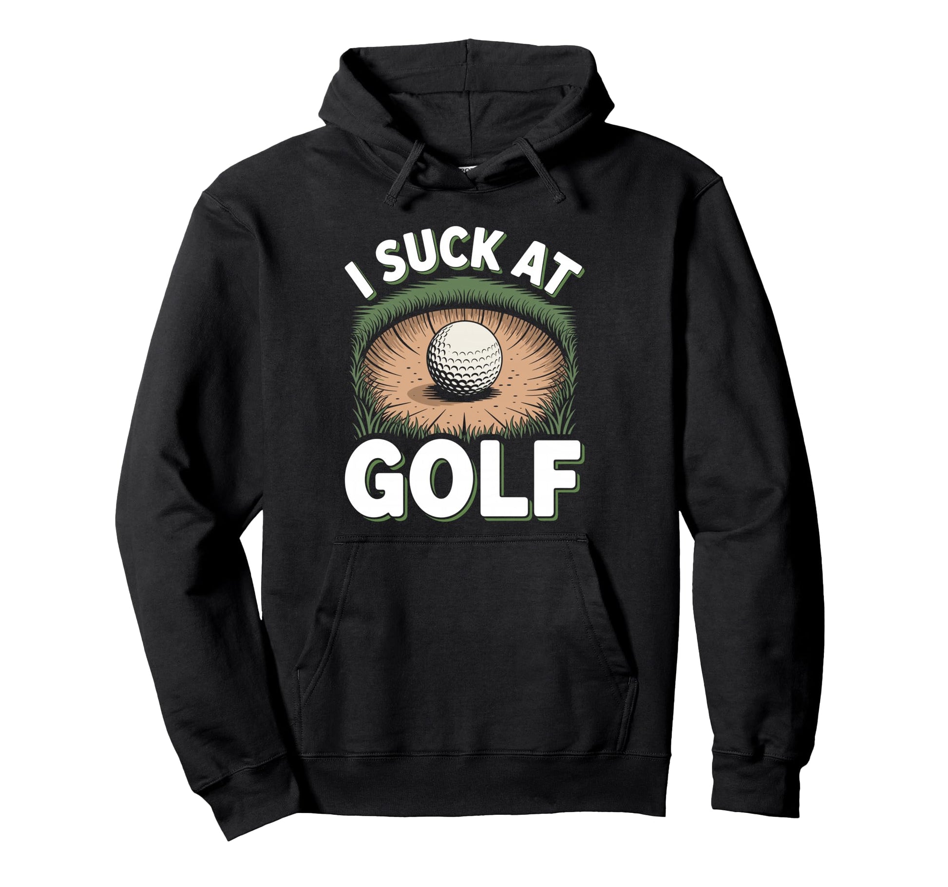 I Suck Golf Loser Golfing Dad Funny Golf Hoodie - Fun Novelty Design Unisex - T-Shirt, Sweatshirt, Hoodie