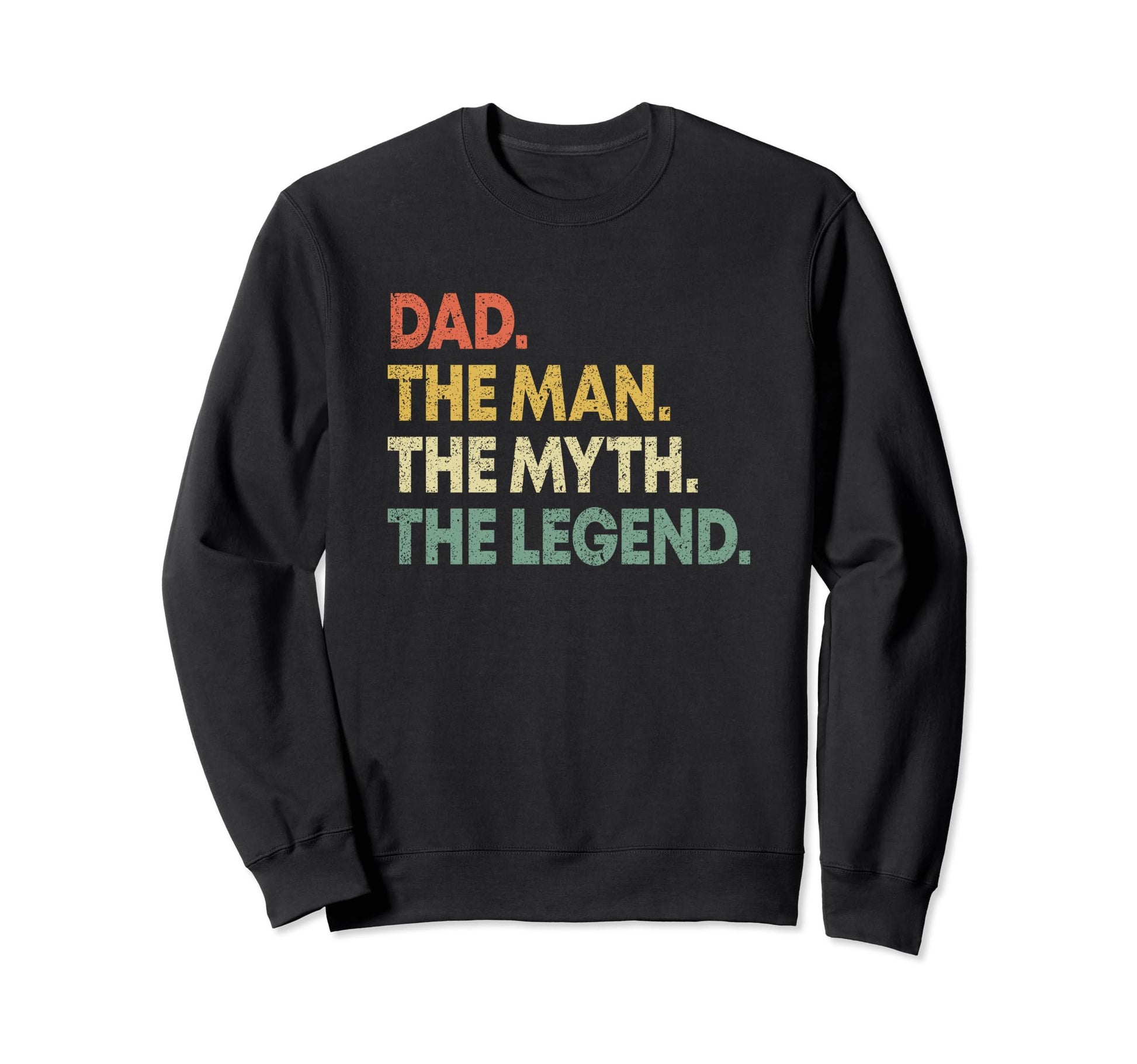 Dad Myth Legend Gift Fathers Sweatshirt - Streetwear Style Unisex - T-Shirt, Sweatshirt, Hoodie