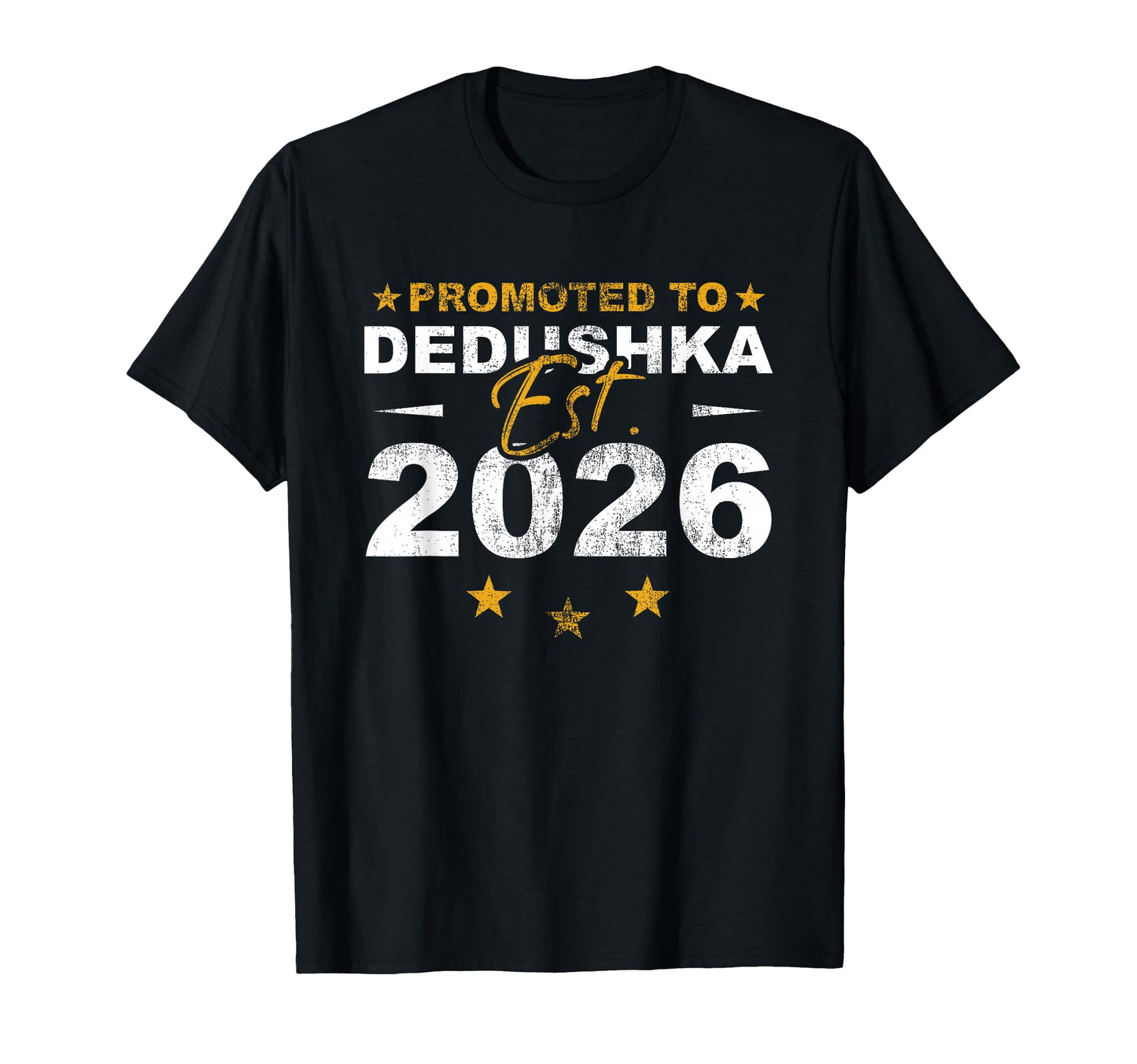 Promoted To Dedushka 2026 Funny New T-Shirt - Trendy Graphic Men Women - T-Shirt, Sweatshirt, Hoodie