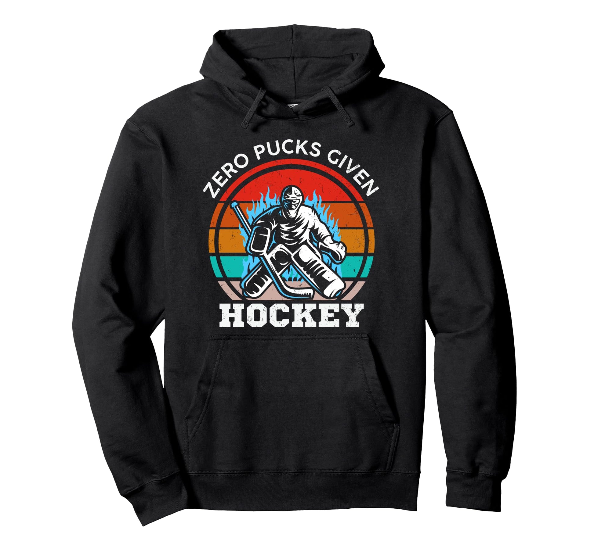 Zero Pucks Given Ice Hockey Gifts Dad Hoodie - Streetwear Style Men Women - T-Shirt, Sweatshirt, Hoodie