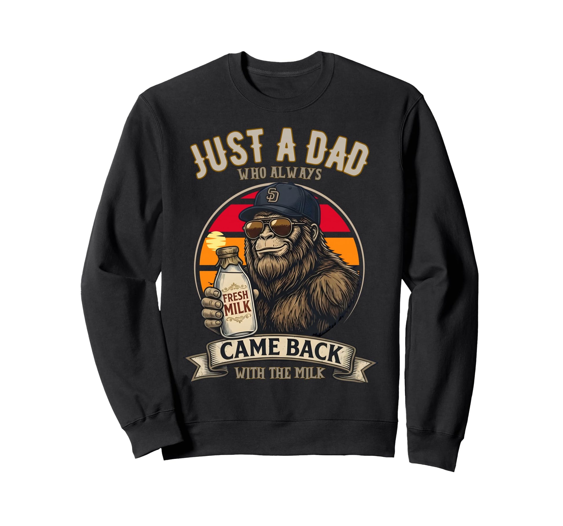 Just Dad Who Always Came Back Gifts Sweatshirt - Custom Art Print Unisex - T-Shirt, Sweatshirt, Hoodie