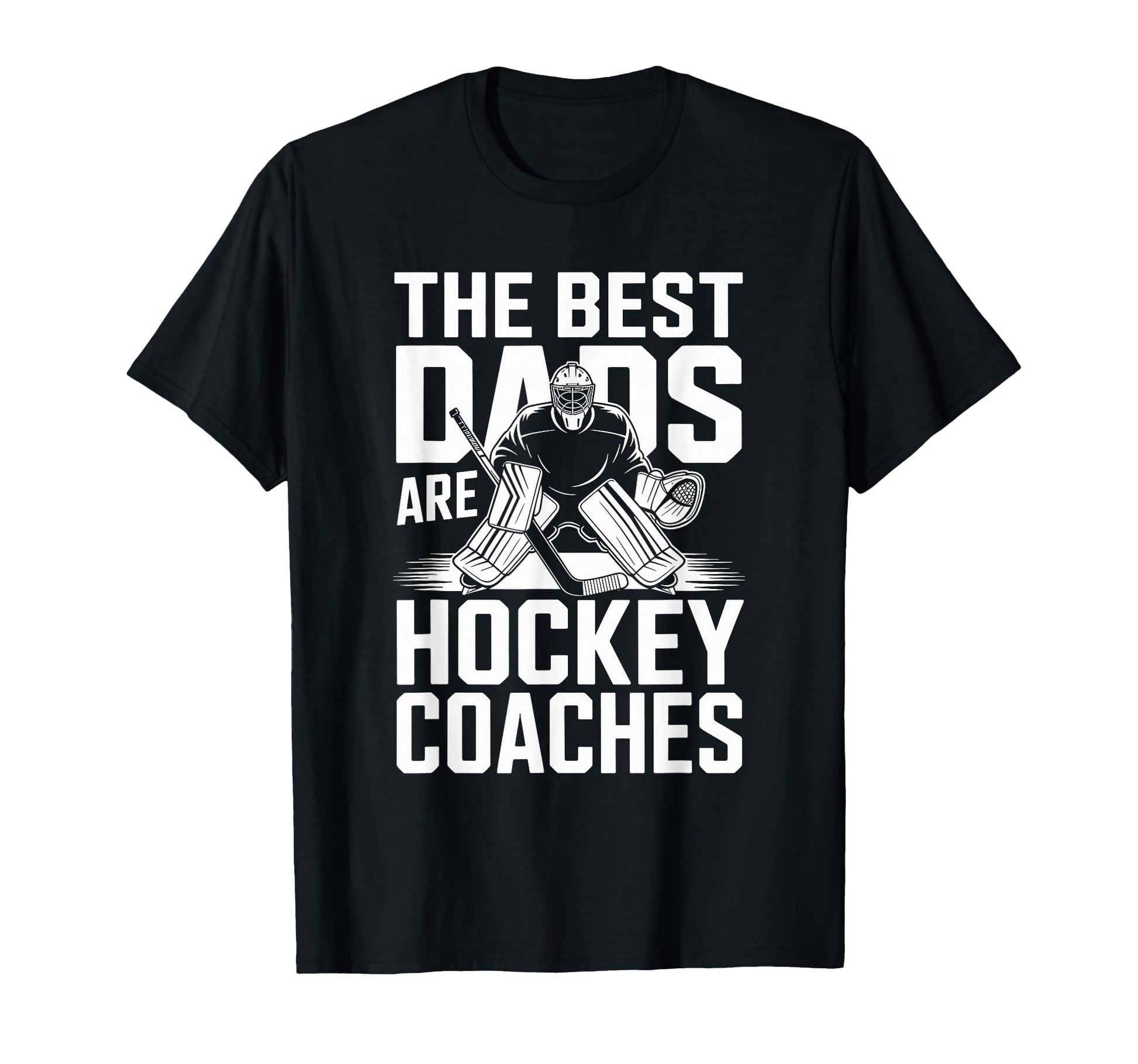 Best Dads Are Hockey Coaches Ice T-Shirt - Streetwear Style Men Women - T-Shirt, Sweatshirt, Hoodie