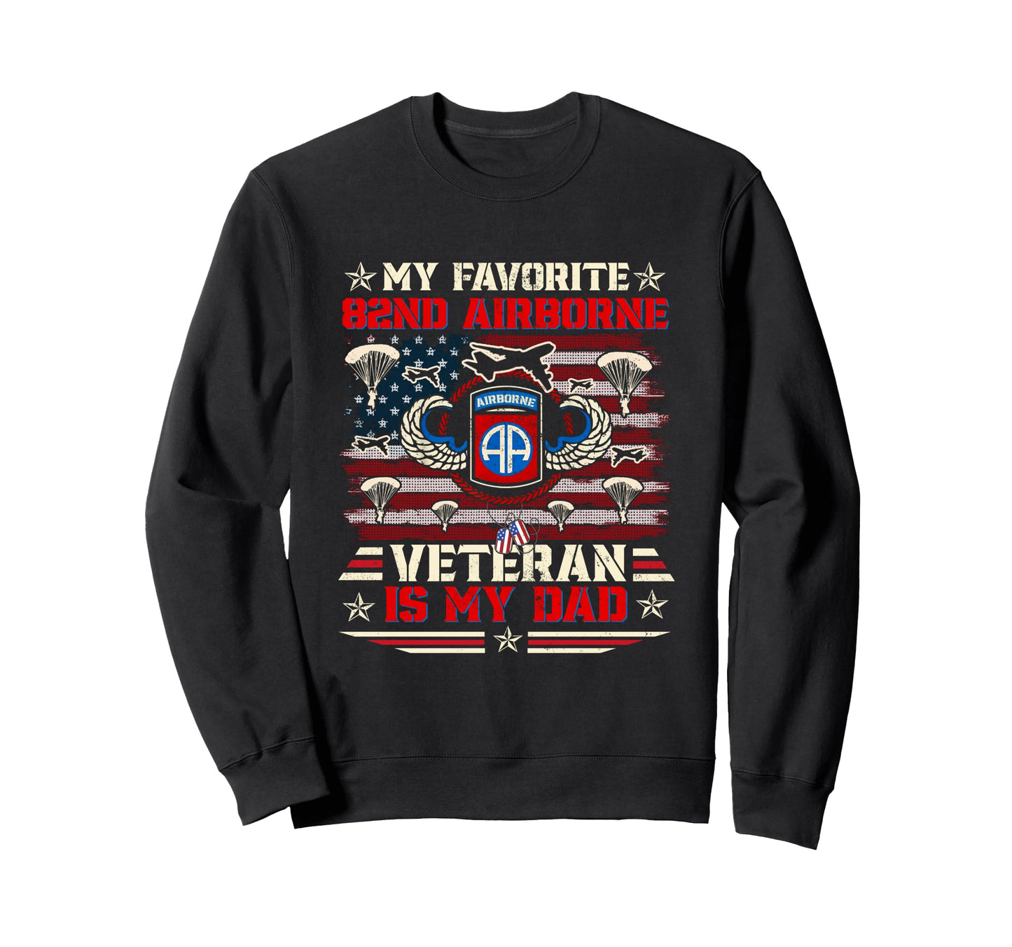 My Favorite 82Nd Airborne Is My Dad Sweatshirt - Aesthetic Graphic Unisex - T-Shirt, Sweatshirt, Hoodie