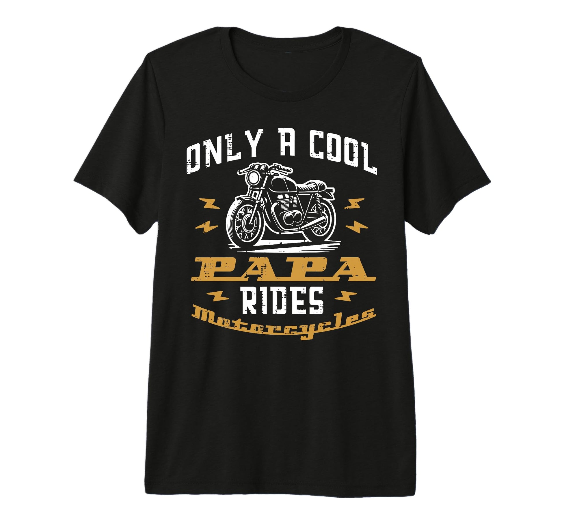 Only Papa Rides Motorcycle Fathers Day T-Shirt - Fun Novelty Design Unisex - T-Shirt, Sweatshirt, Hoodie
