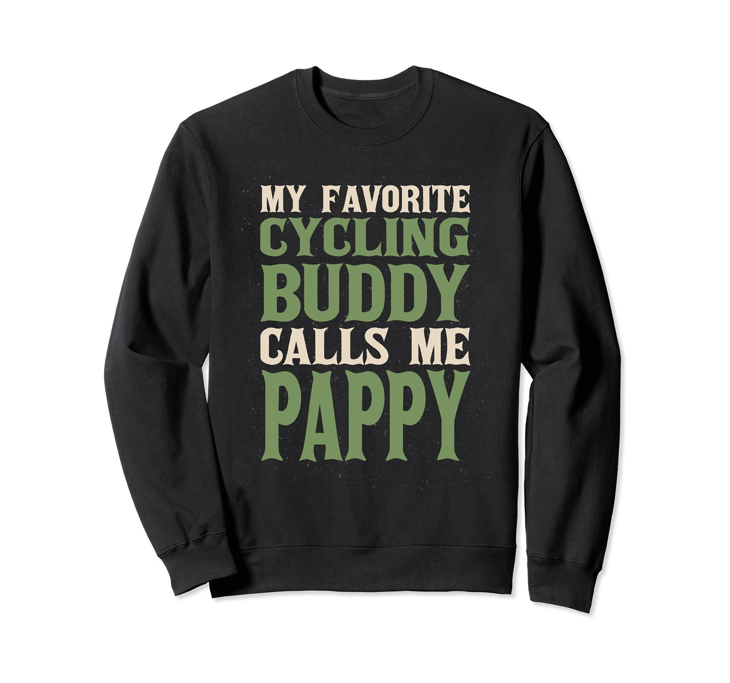 My Favorite Buddy Biking Pappy Biker Sweatshirt - Graphic Print Men Women - T-Shirt, Sweatshirt, Hoodie
