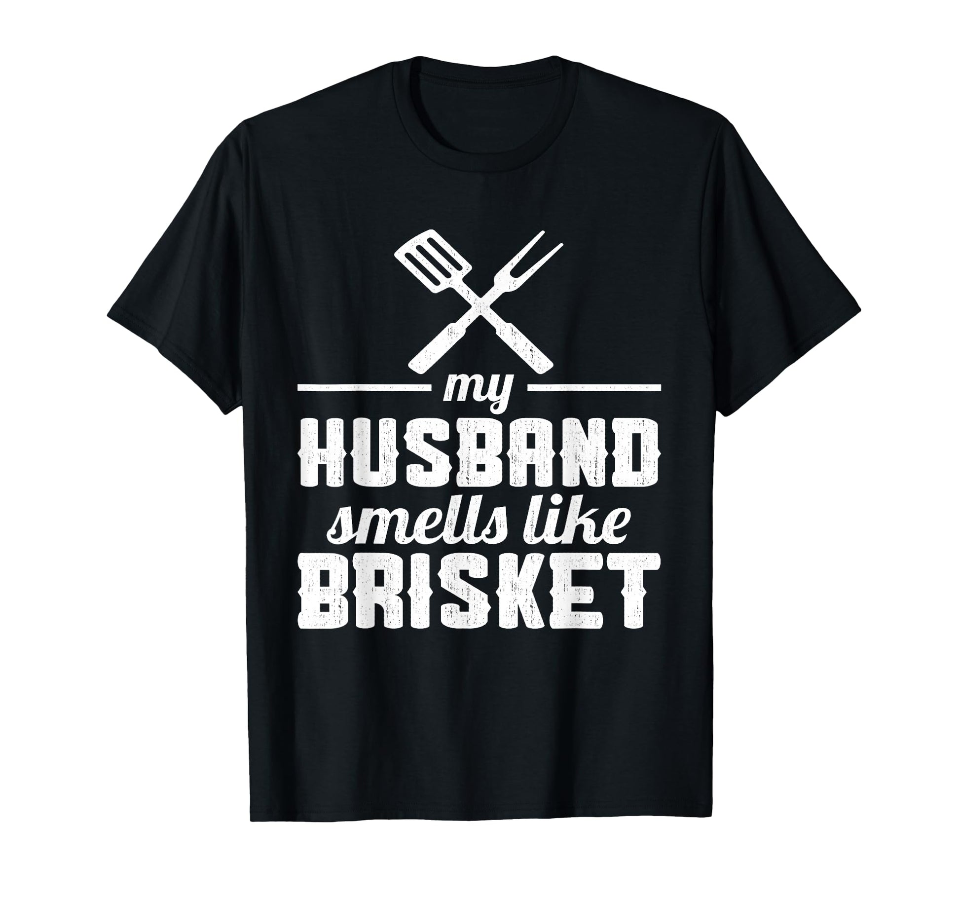 My Husband Smells Like Brisket Grill T-Shirt - Streetwear Style for Adults - T-Shirt, Sweatshirt, Hoodie