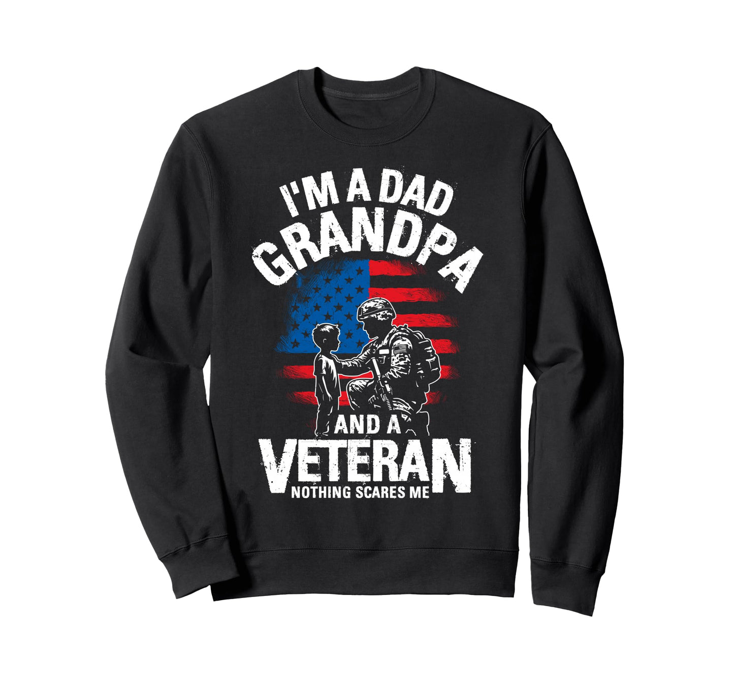 Im Dad Grandpa And Veteran Dad Sweatshirt - Minimalist Print Men Women - T-Shirt, Sweatshirt, Hoodie