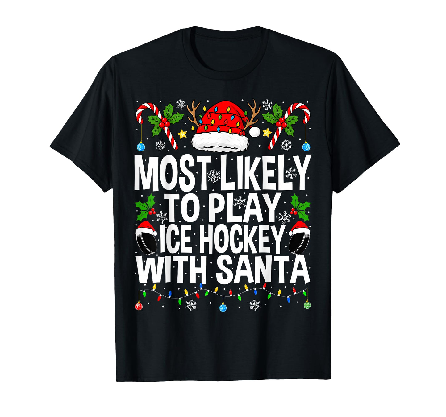 Most Likely To Play Ice Hockey Ice T-Shirt - Minimalist Print Men Women - T-Shirt, Sweatshirt, Hoodie