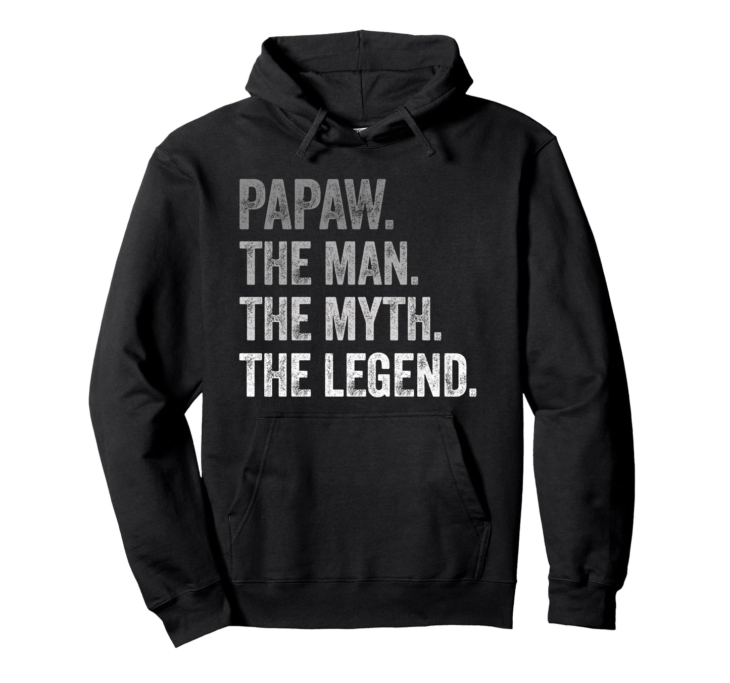 Papaw Myth Legend Funny Papa Fathers Day Hoodie - Streetwear Style Unisex - T-Shirt, Sweatshirt, Hoodie