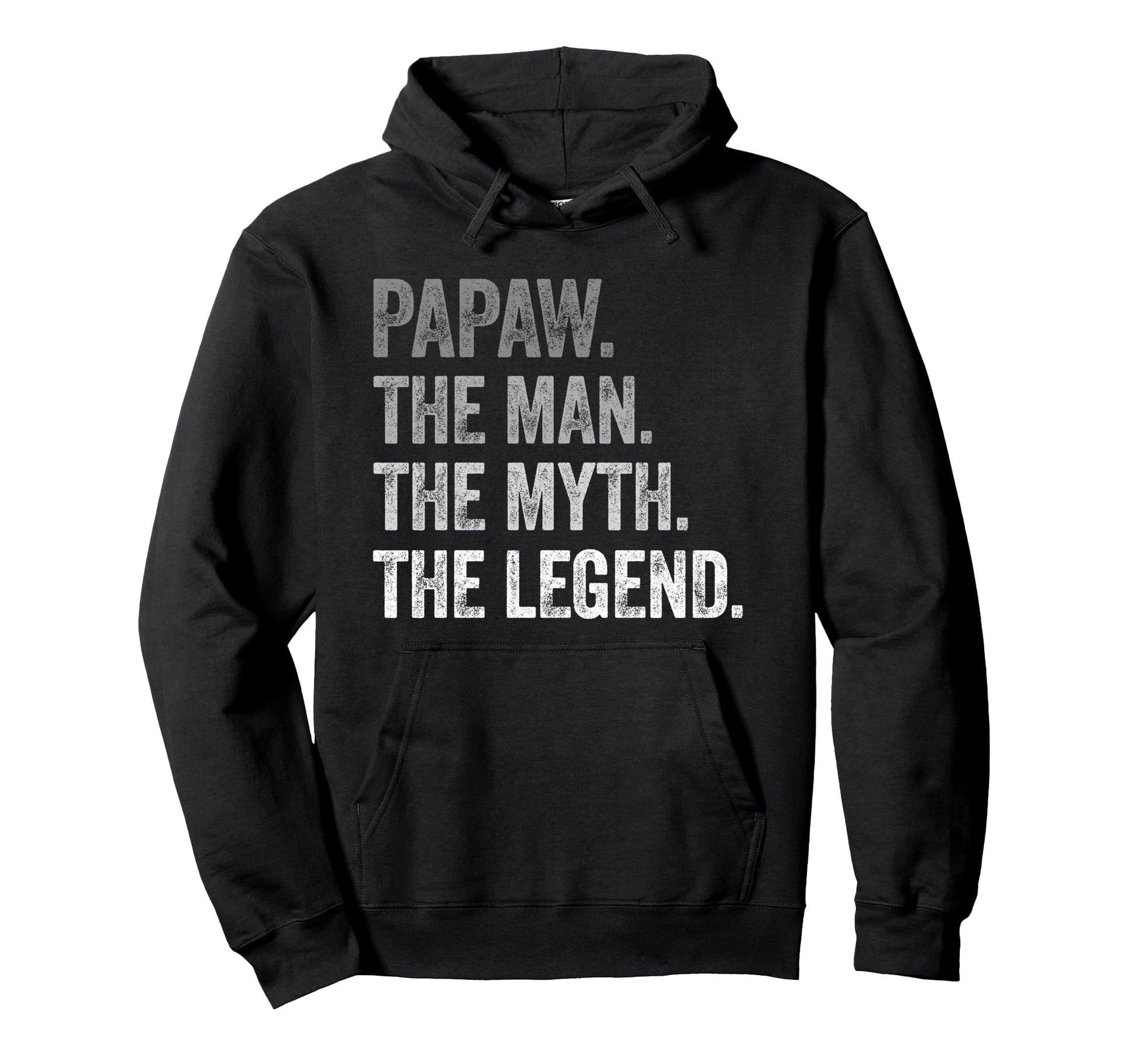 Papaw Myth Legend Funny Papa Fathers Day Hoodie - Streetwear Style Unisex - T-Shirt, Sweatshirt, Hoodie