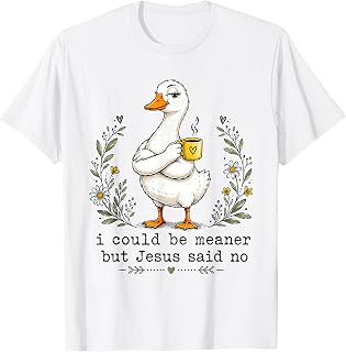 I Could Be Meaner But Jesus Said No Funny Duck Coffee T-Shirt Unisex T-shirt, Sweatshirt, Hoodie, Long Sleeve Tee - T-Shirt, Sweatshirt, Hoodie
