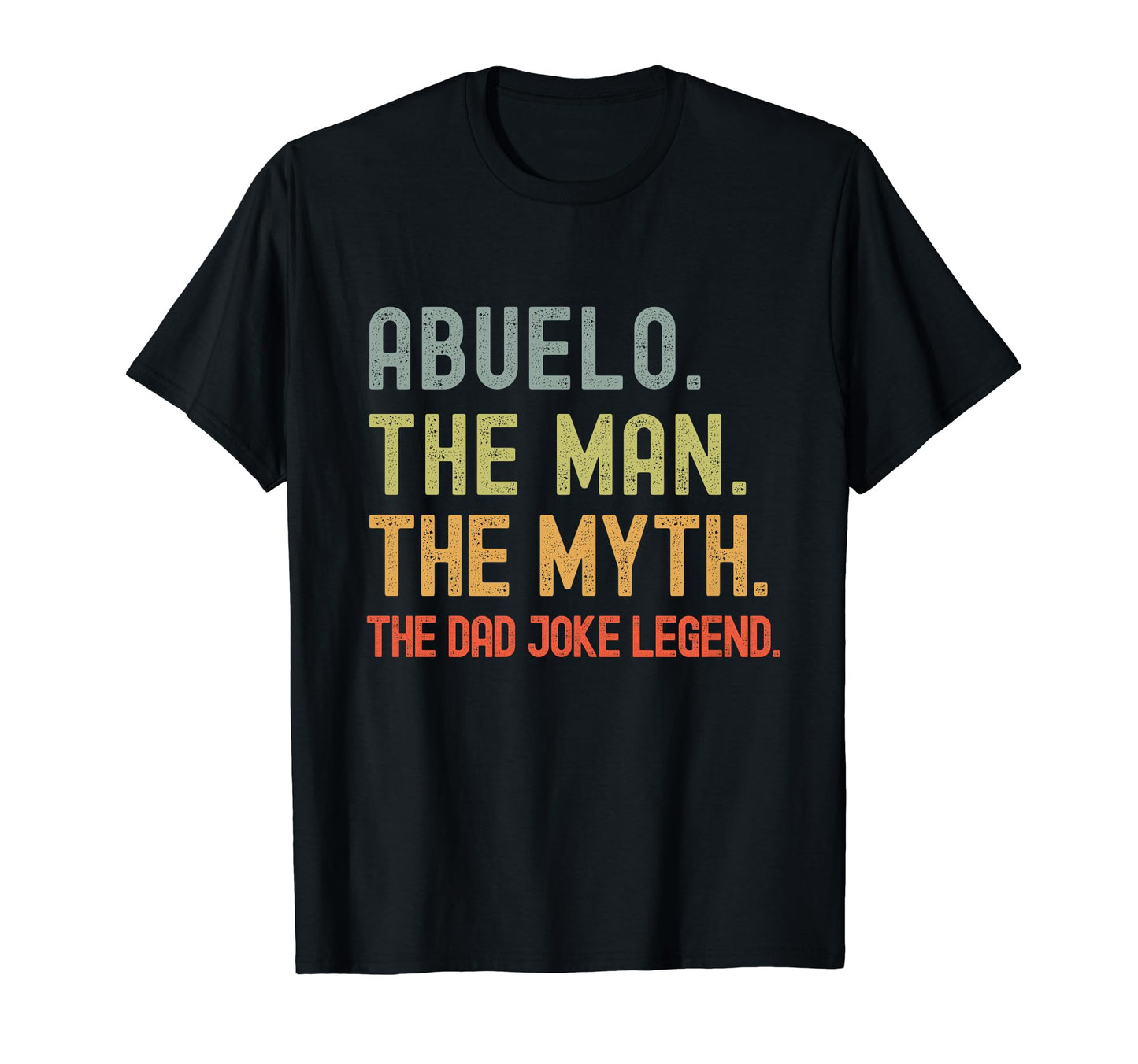 Abuelo Myth Dad Joke Legend Funny T-Shirt - Graphic Print for Adults - T-Shirt, Sweatshirt, Hoodie