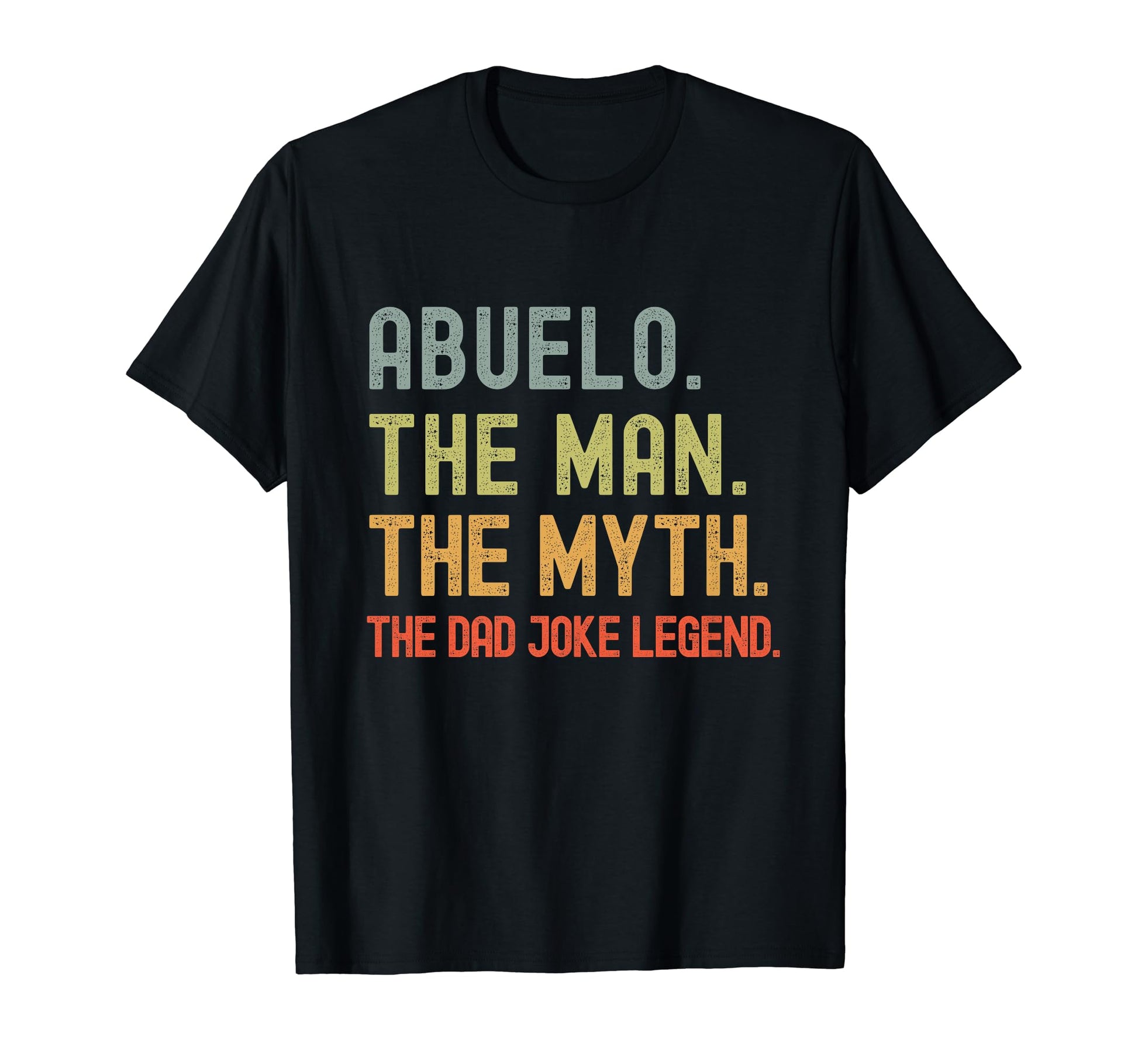 Abuelo Myth Dad Joke Legend Funny T-Shirt - Graphic Print for Adults - T-Shirt, Sweatshirt, Hoodie